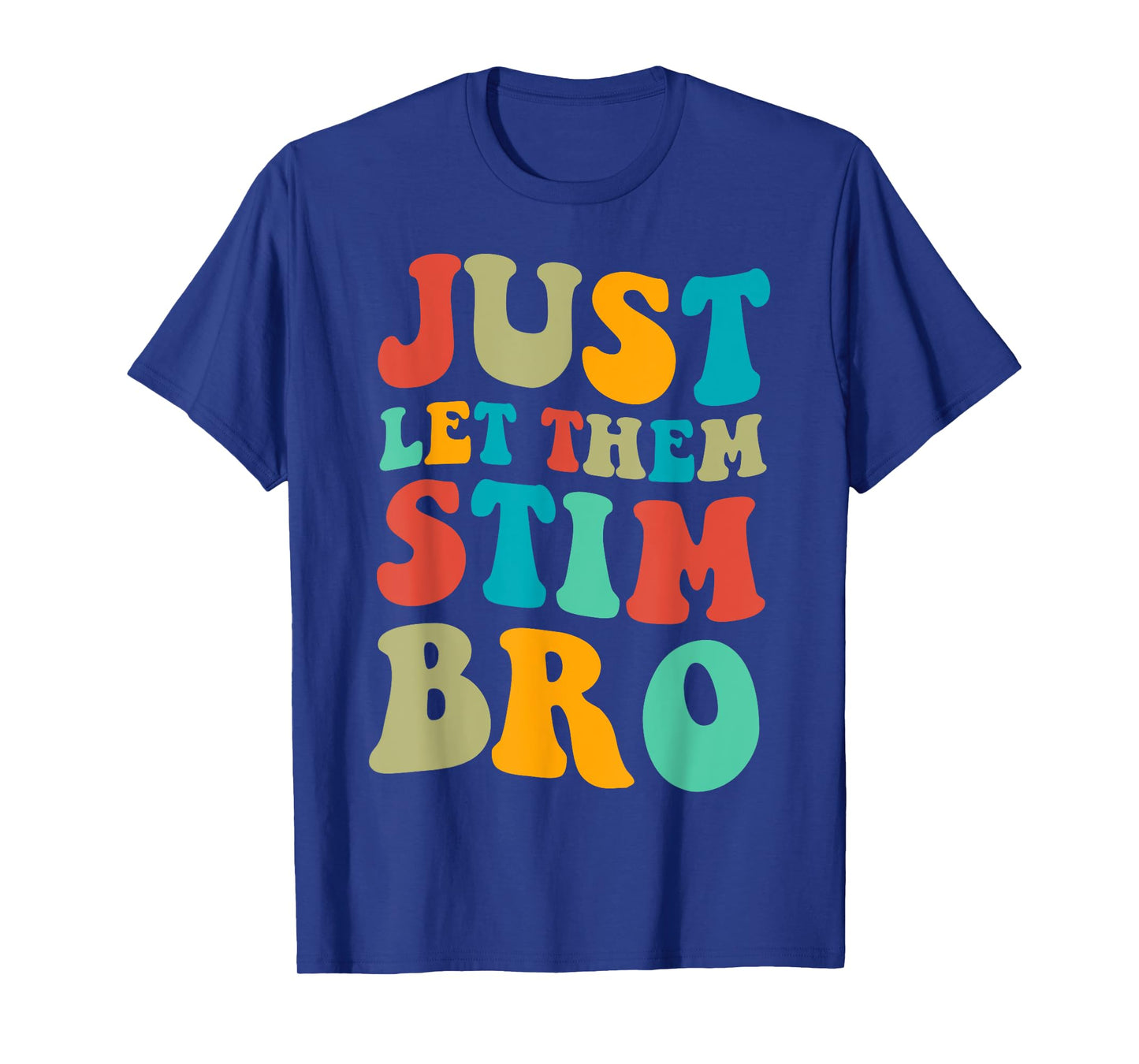 Just let them stim bro Boys Funny Autism Awareness Month T-Shirt
