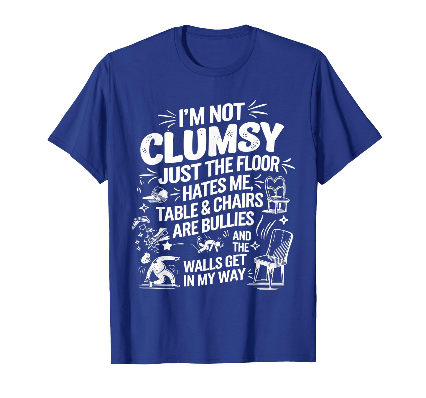I'm Not Clumsy Funny Retro saying quote T-Shirt