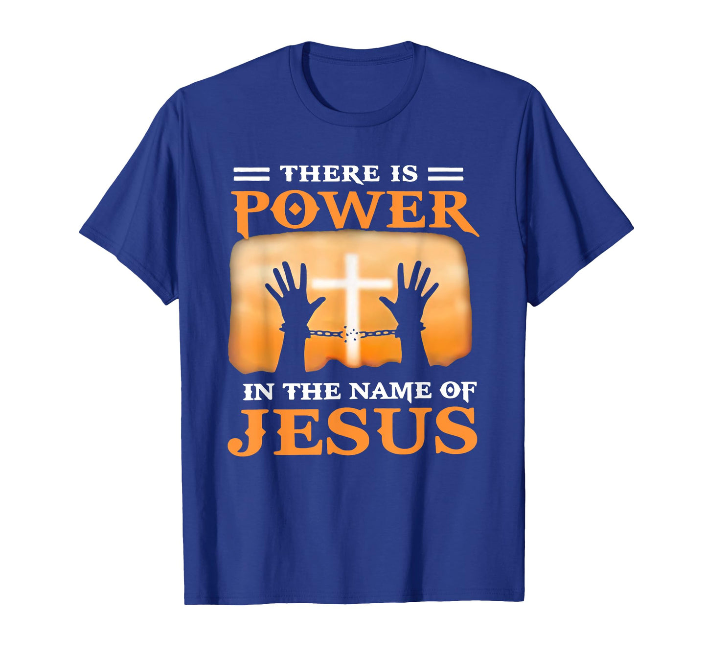 Chain Is Absent Cross There Is Power In The Name Of Jesus T-Shirt