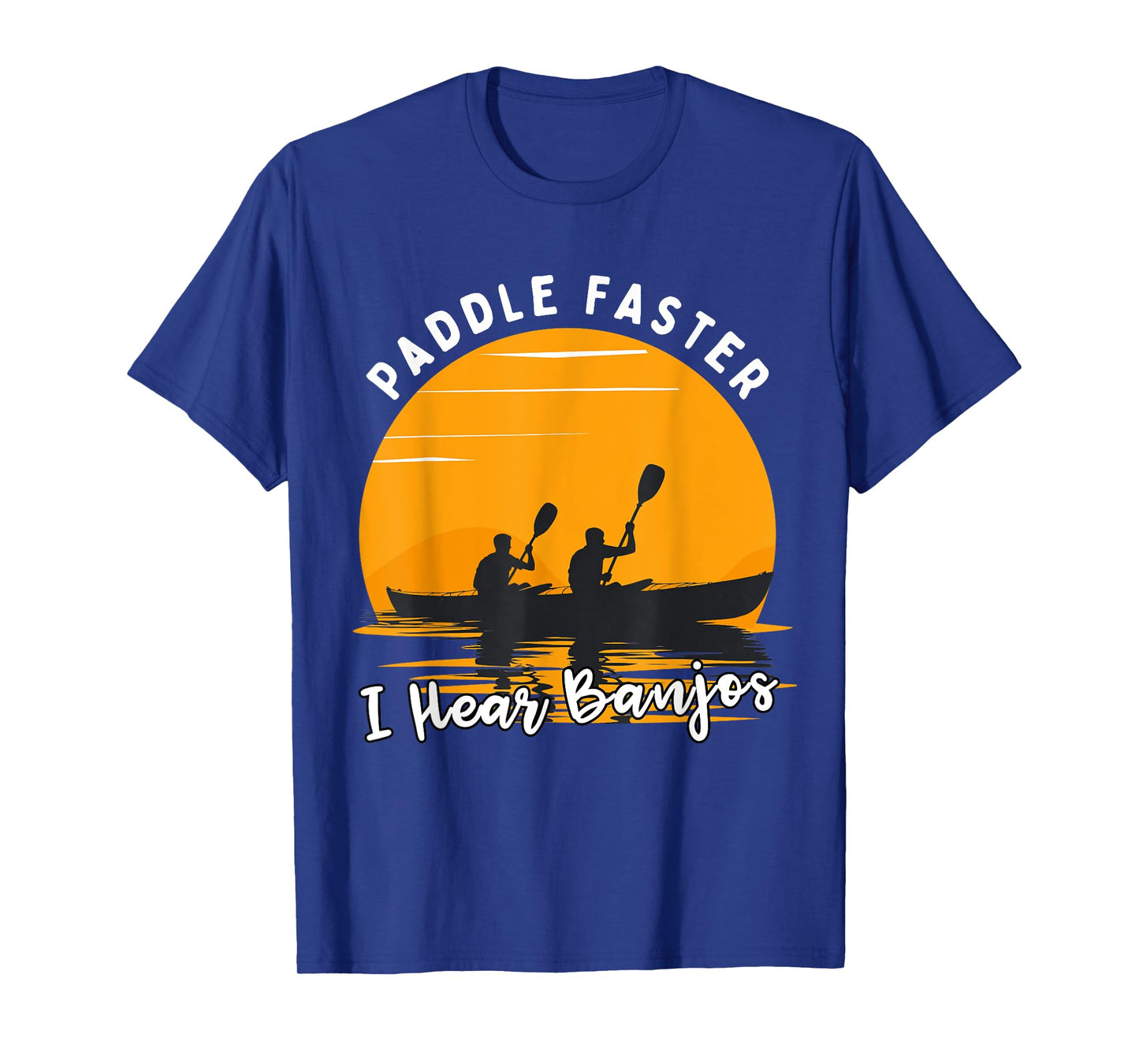 Retro Paddle Faster I Hear Banjos Kayak Funny River T-Shirt