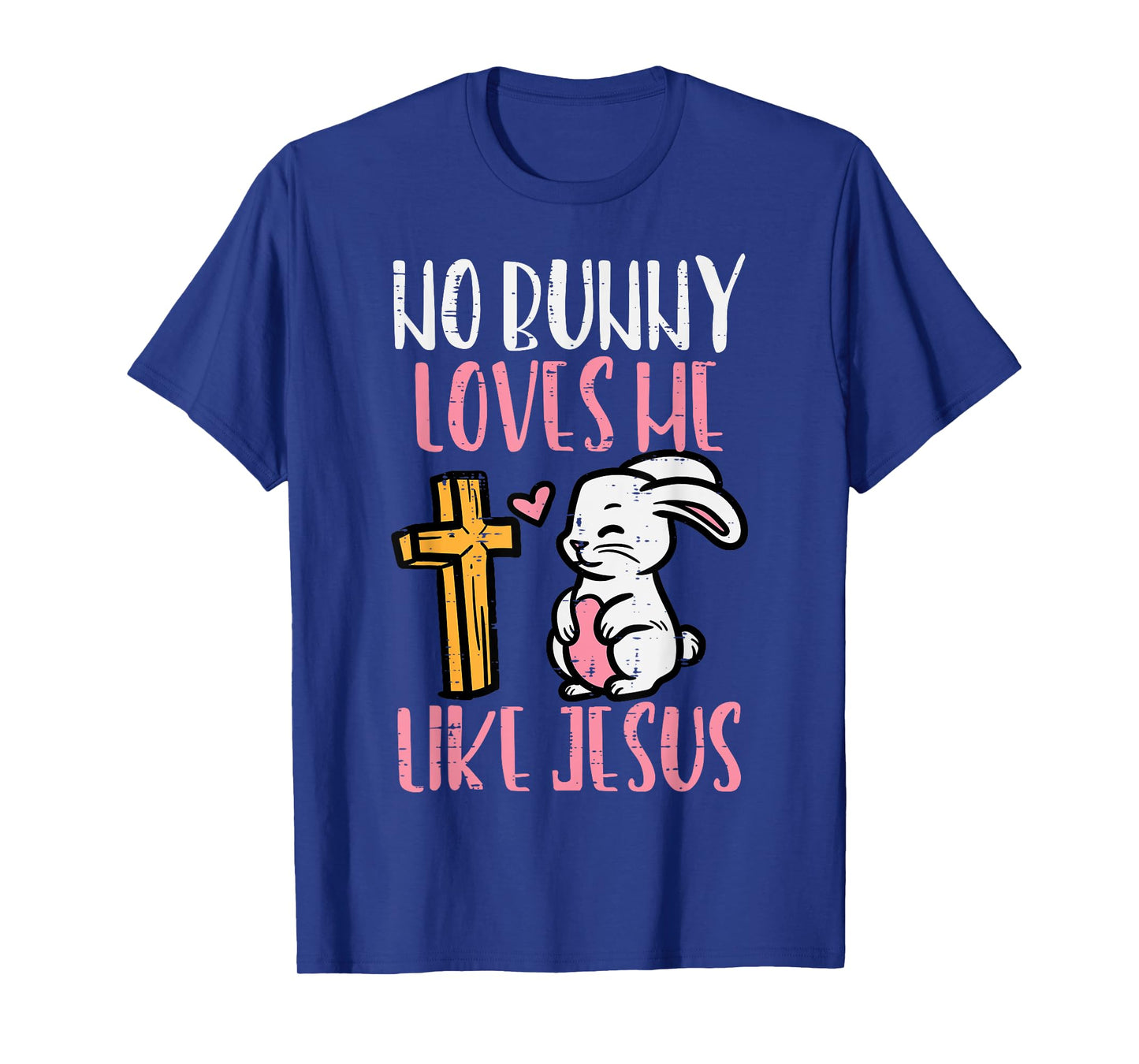 No Bunny Loves Me Like Jesus Easter Christian Religious T-Shirt