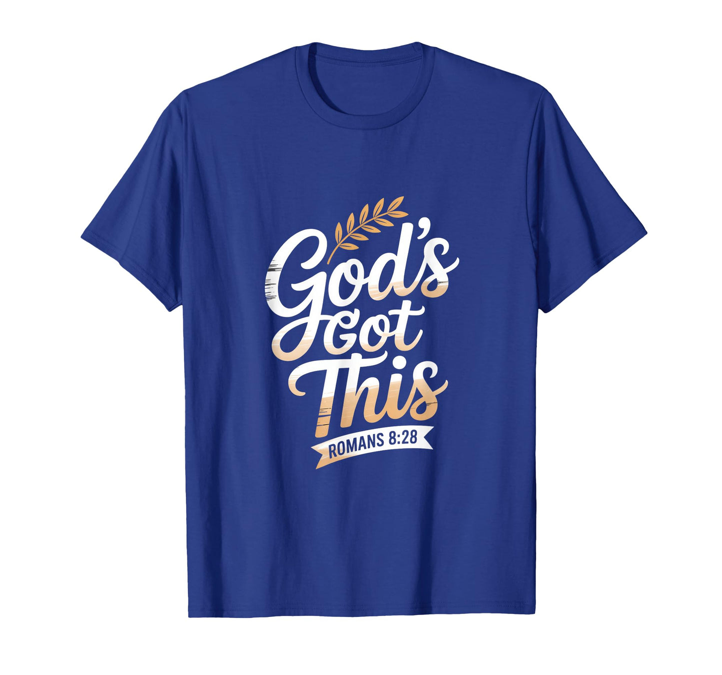 Christian Gods Got This Romans 8 28 Bible Verse T-Shirt