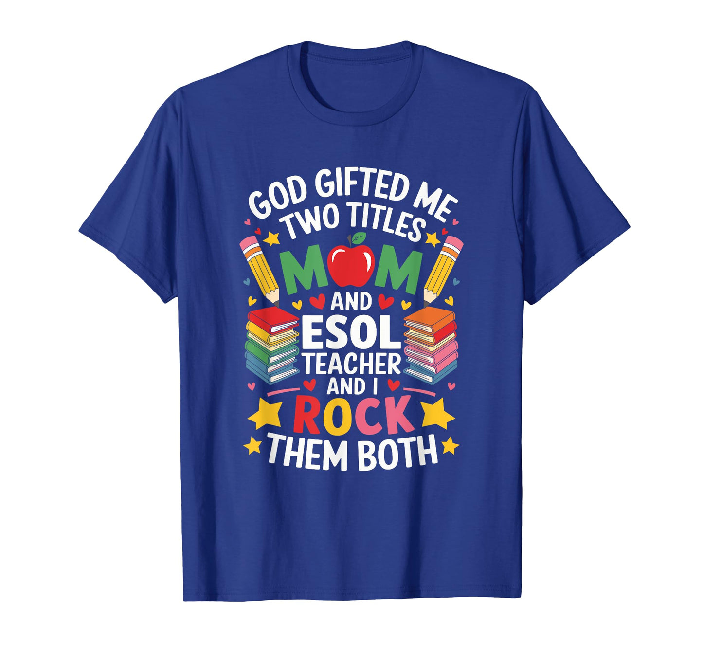 ESOL Teacher Mother Designs for ELL and ESL Teaching Mom T-Shirt