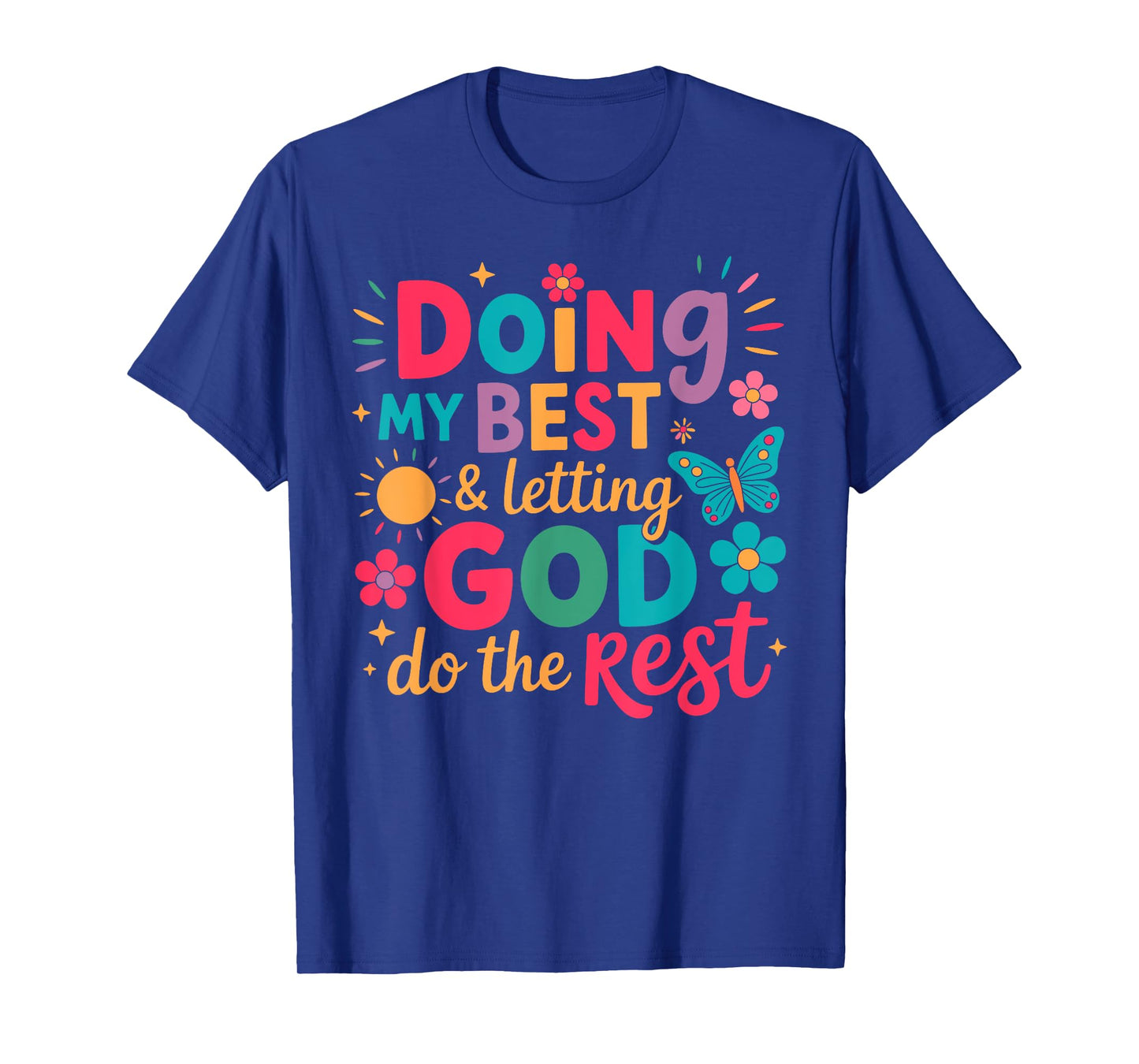 Doing My Best And Letting God Do The Rest Christian Faith T-Shirt