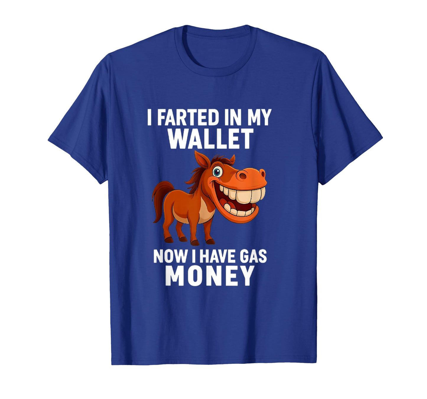 I Farted in My Wallet Now I Have Gas Money Funny Donkey T-Shirt