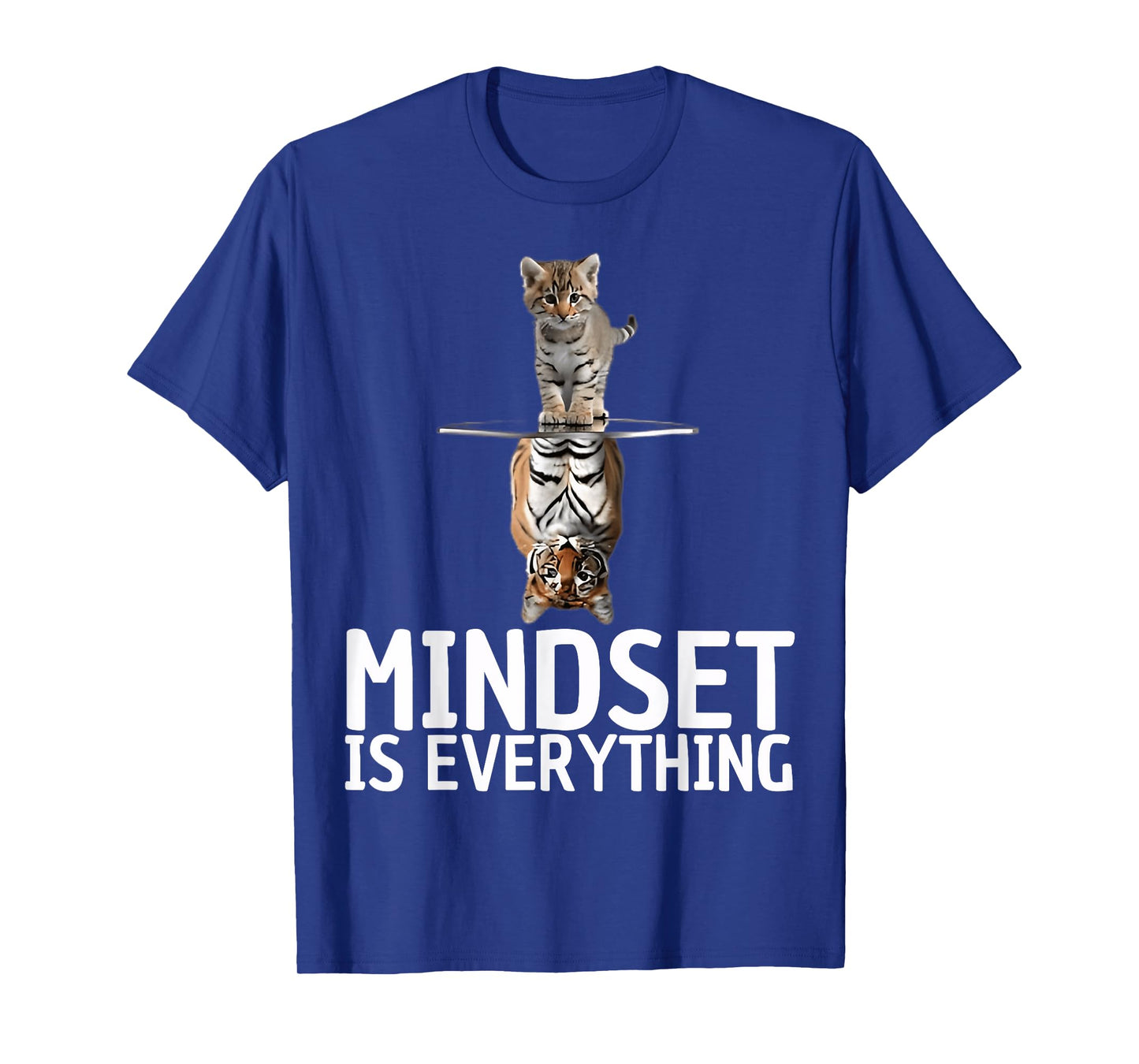 Everything is Mindset Quote Cat and Tiger Reflection Animal T-Shirt