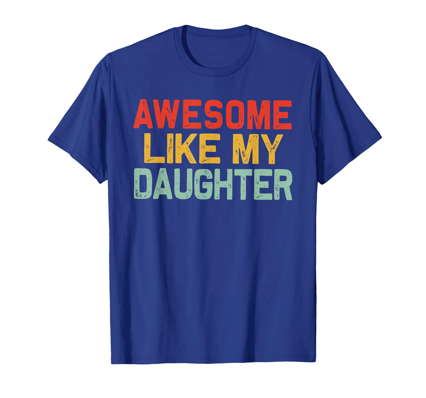 Awesome Like My Daughter Men Funny Fathers Day Dad Vintage T-Shirt