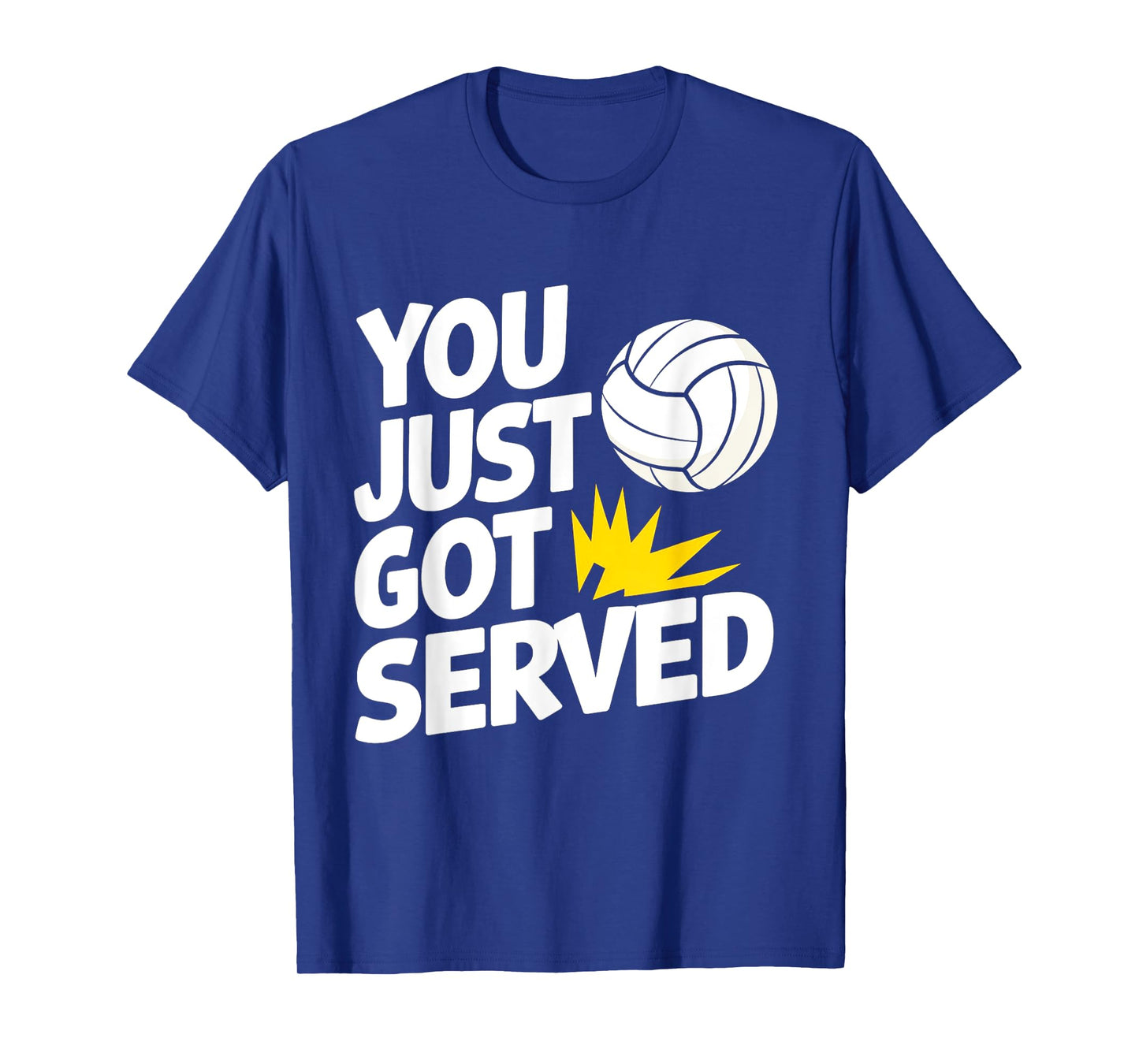 You Just Got Served Funny Volleyball Player Quote T-Shirt