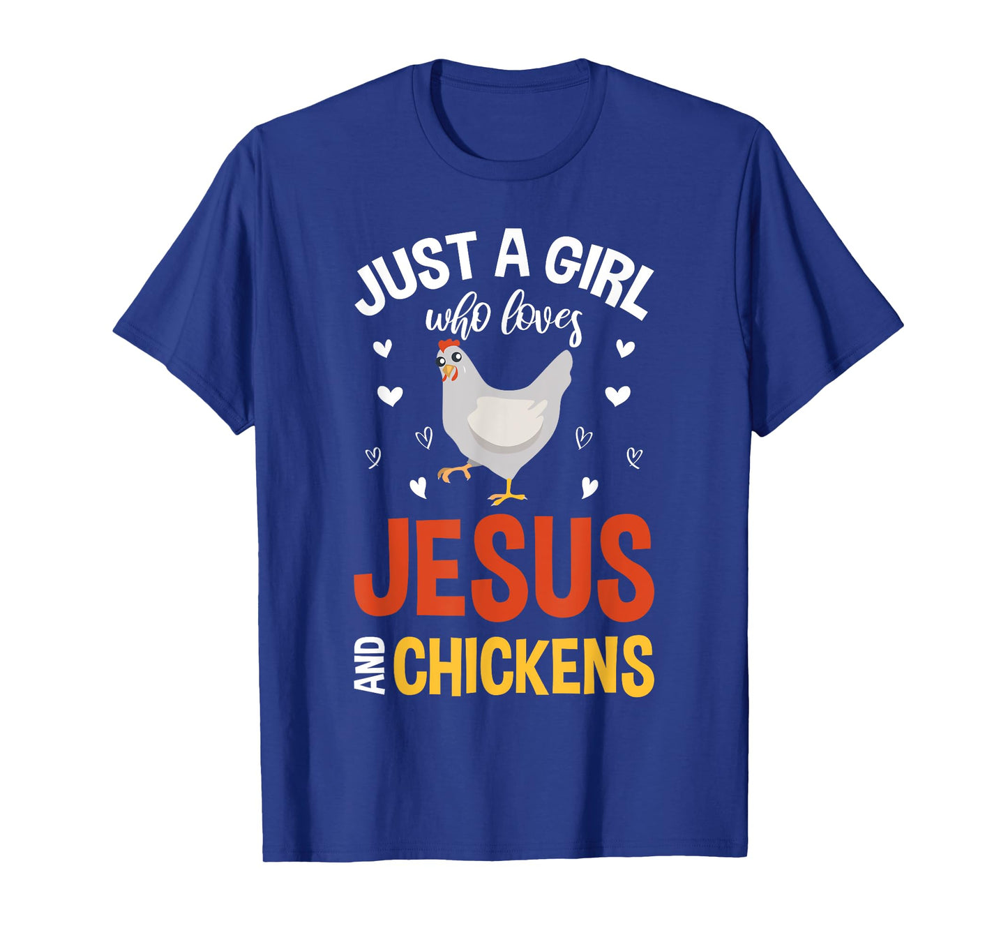Just A Girl Who Loves Jesus And Chickens Farmer Women Jesus T-Shirt