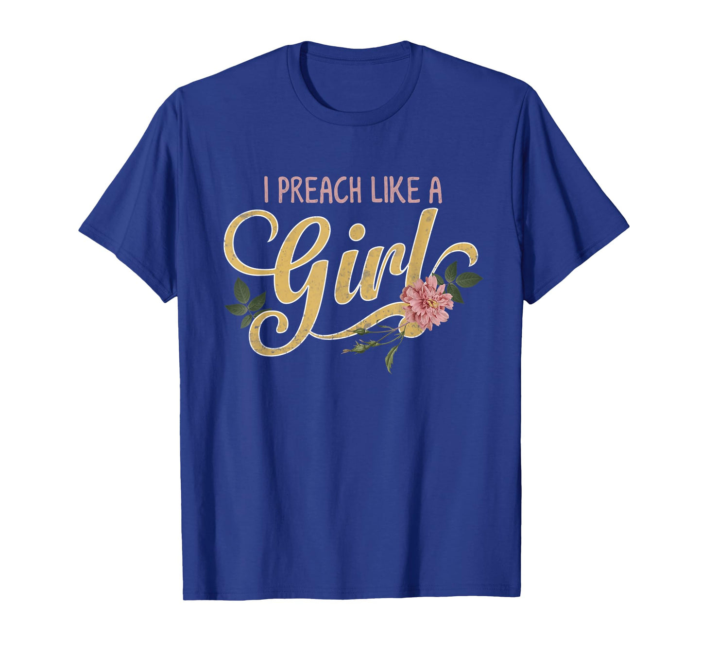 Pastors wife o christian o religious or I Preach Like a Girl T-Shirt