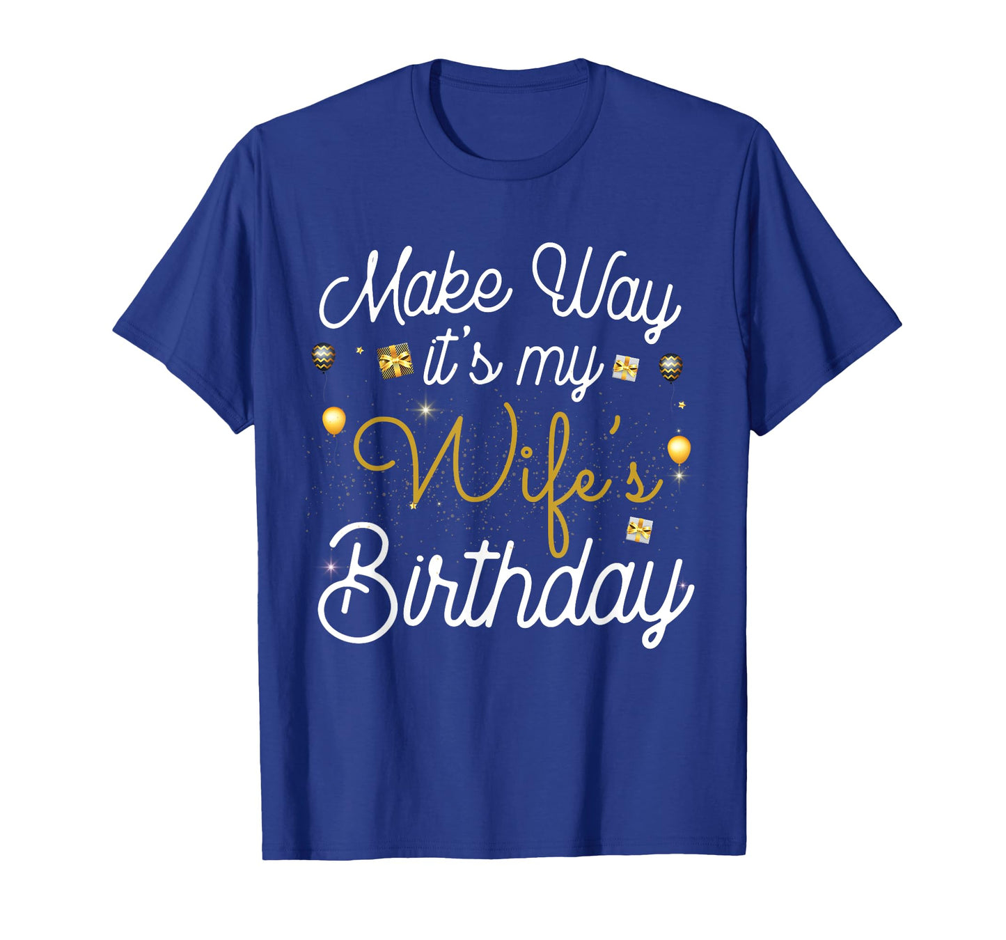 Queen birthday Make way it's my wife's birthday wife husband T-Shirt