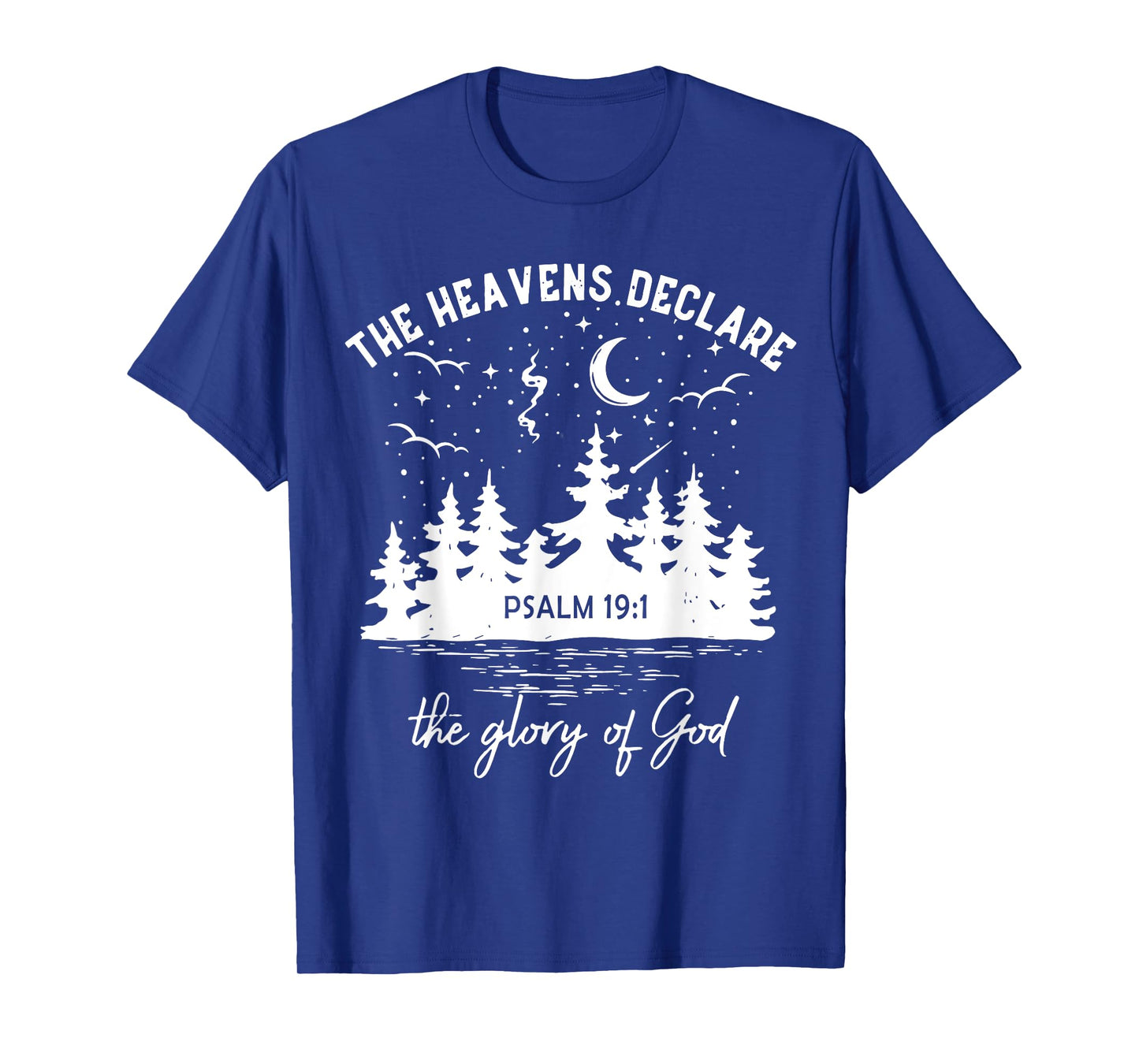 The Heavens Declare, The Glory of God, Bible Verse 19:1 T-Shirt