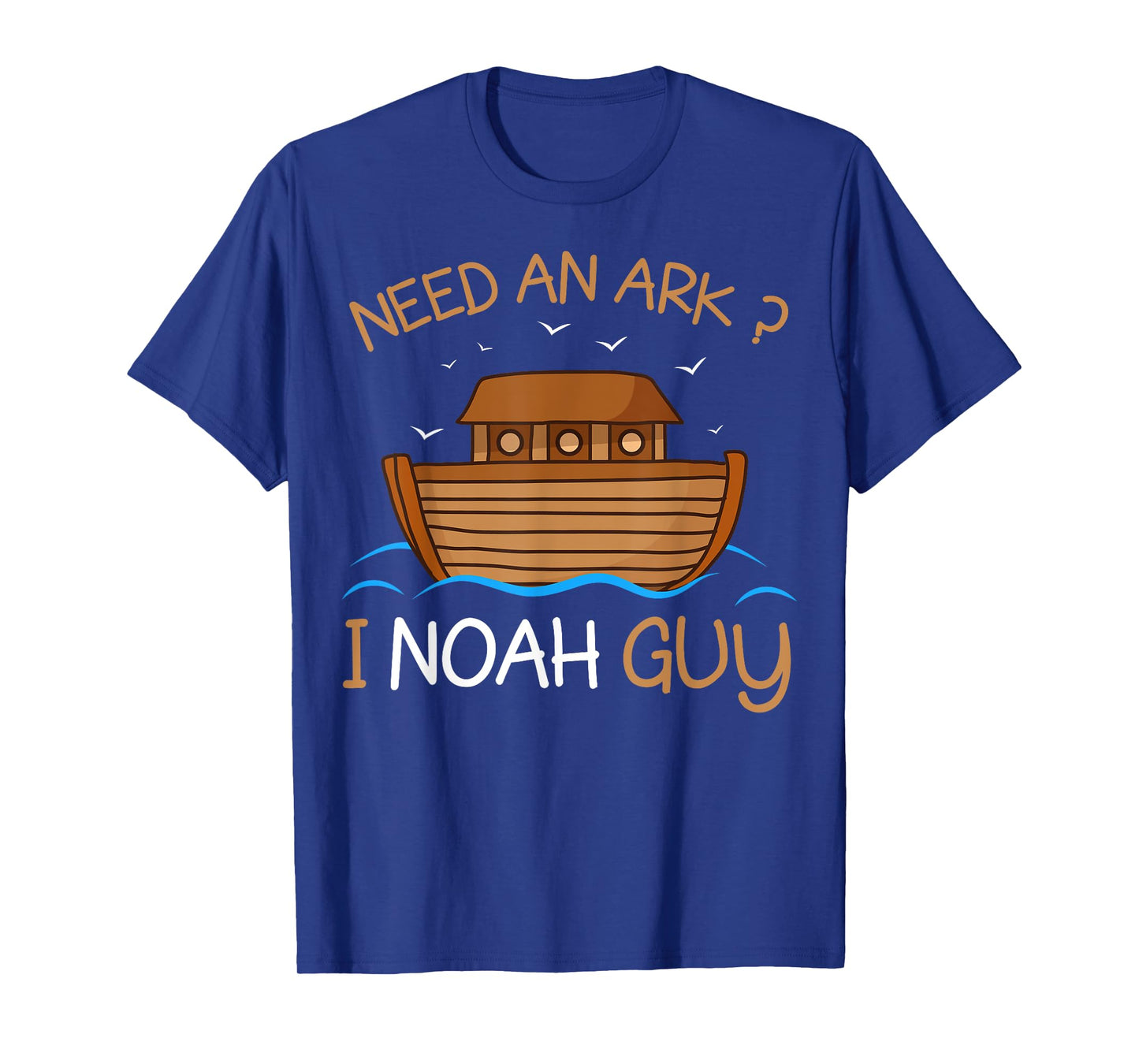 Need an Ark? I Noah Guy Funny Biblical Noah's Ark T-Shirt