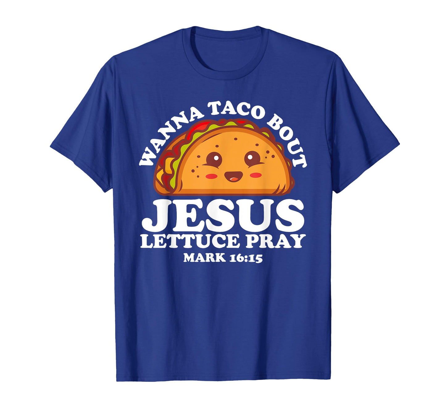 Wanna Taco Bout Jesus Cinco de Mayo Women Men Christian T-Shirt