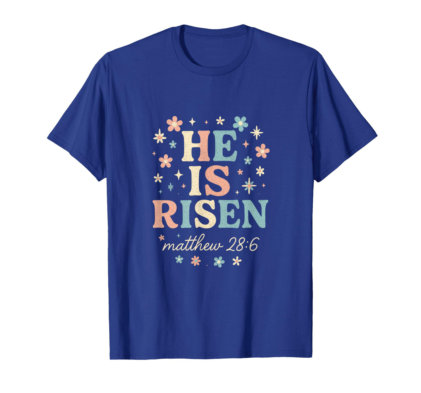 HE is Risen - Christian Easter Faith Floral T-Shirt