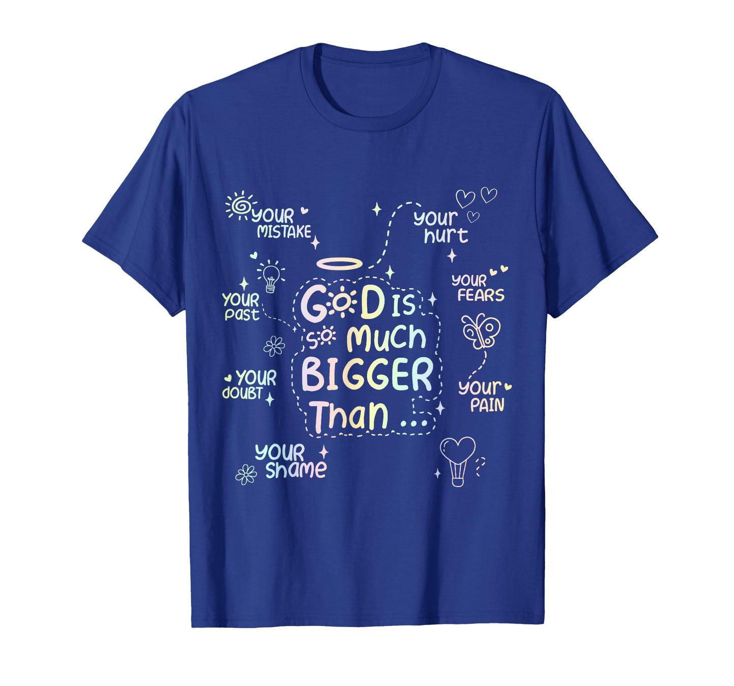 God Is Bigger Than Your Doubts Christian Quote T-Shirt