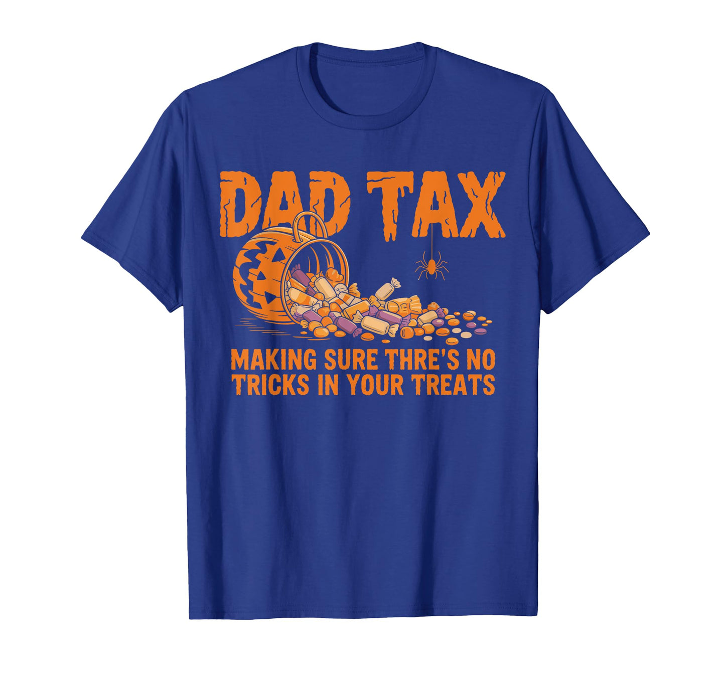 Dad Tax Halloween Pumpkin Candy Funny Family Men Dad Joke T-Shirt