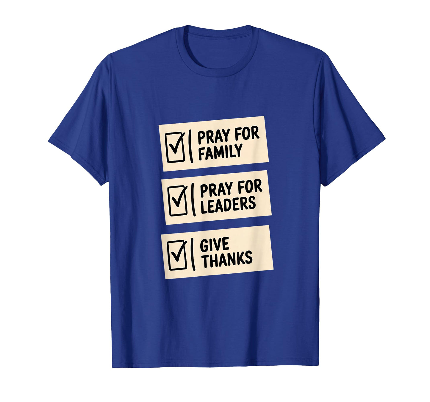 Pray for Family Pray for Leaders Give Thanks Checklist T-Shirt