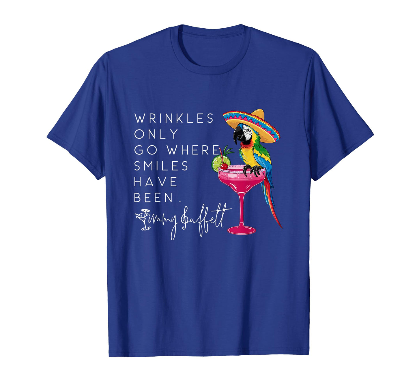 Funny Parrot Wrinkles Only Go Where Smiles Have Been T-Shirt