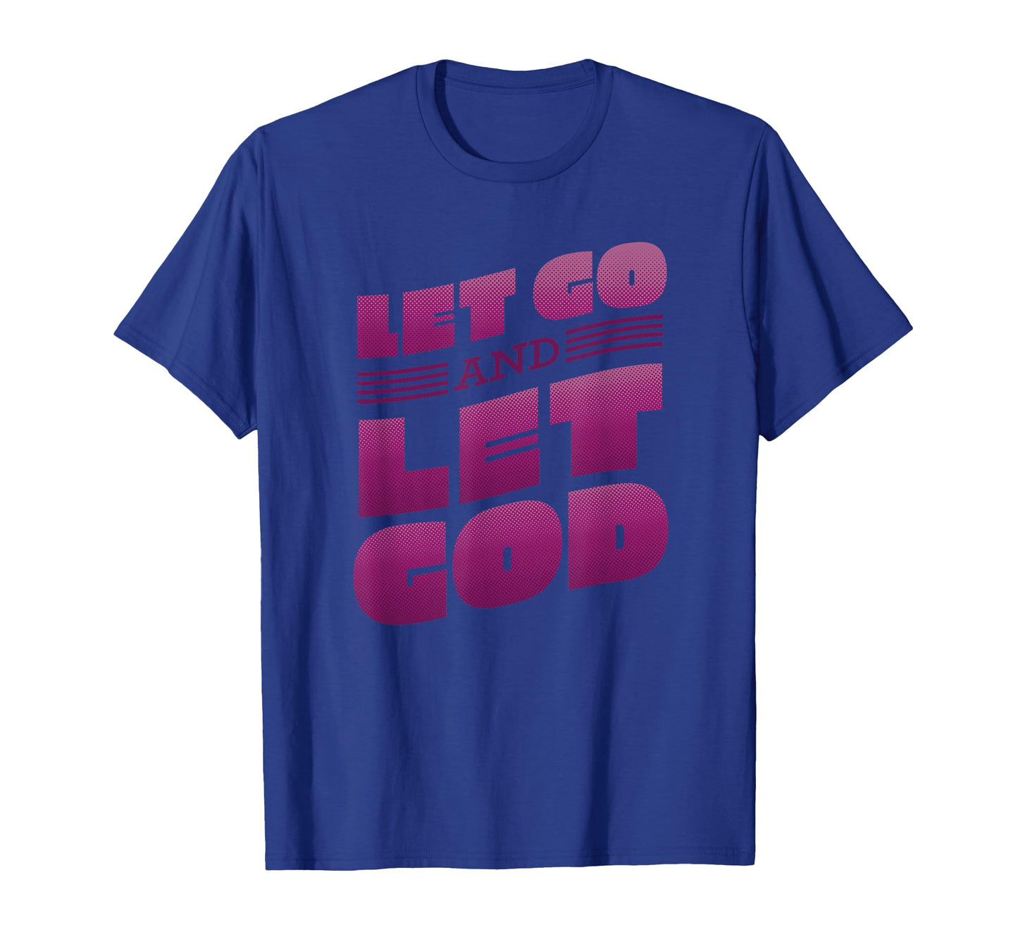 Let go and let God Lettering Christian saying T-Shirt