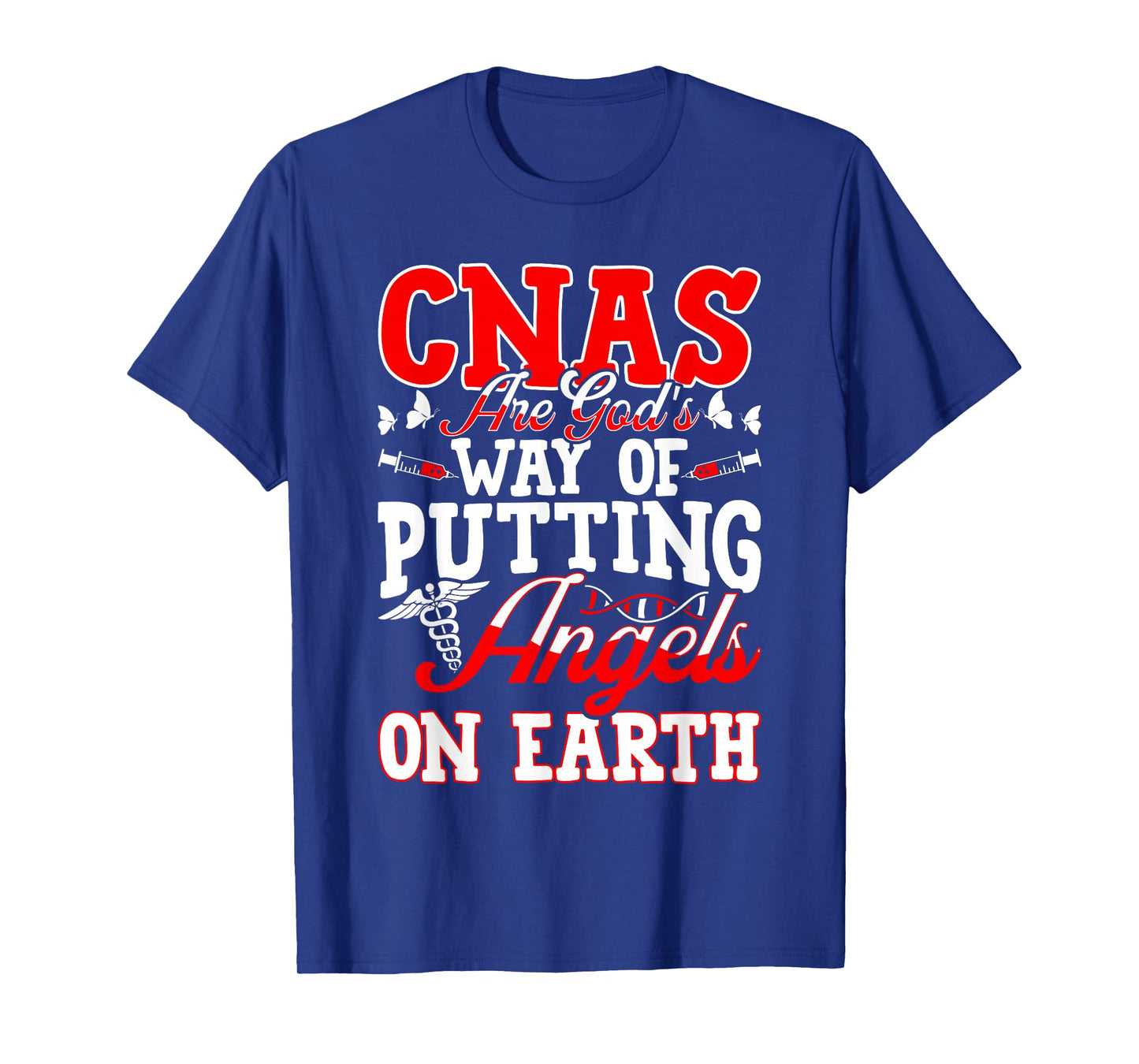 CNAS are God's Way of Putting Angels On Earth T-Shirt