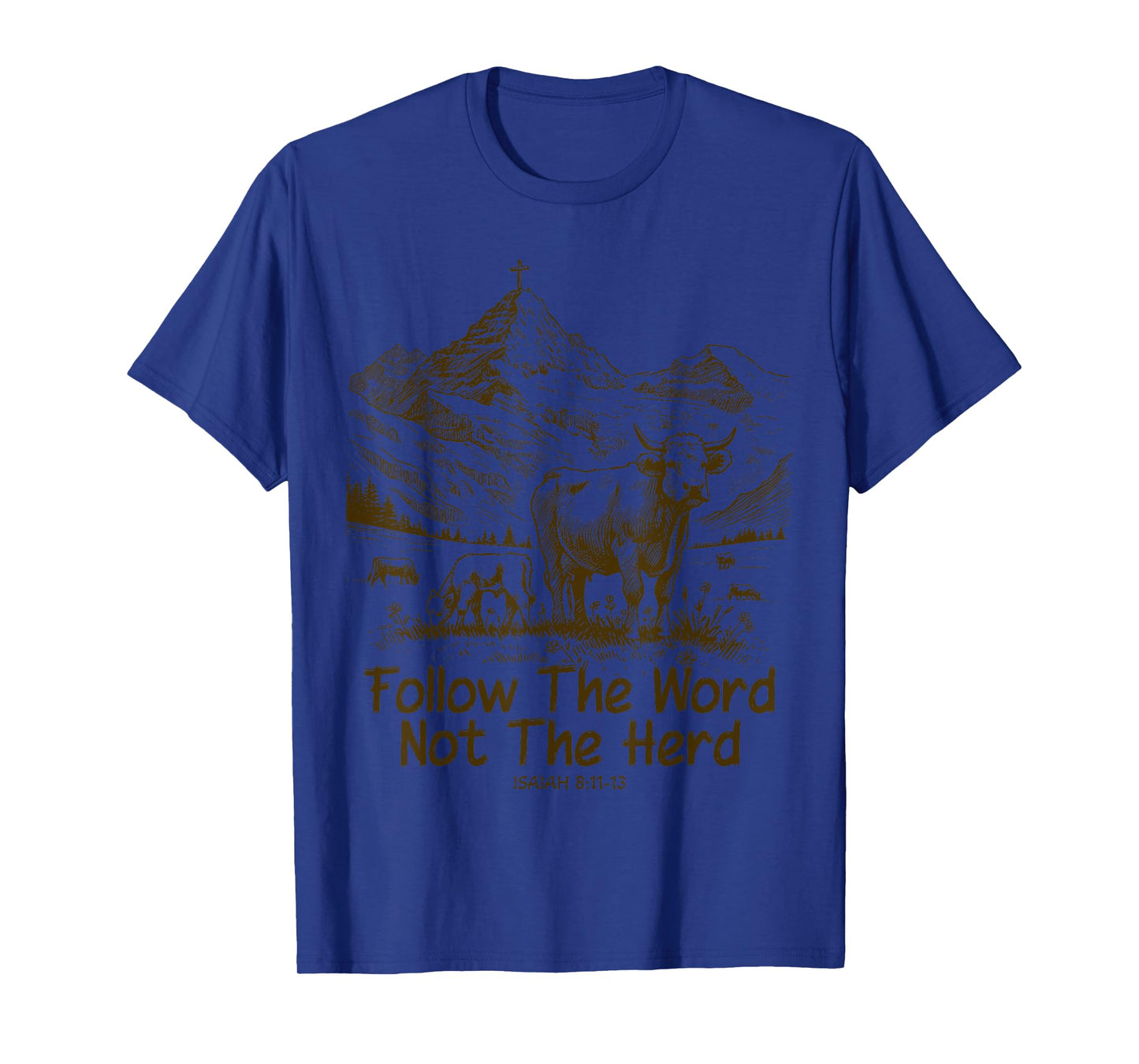 Isaiah 8:11β13, Follow The Word Not The Herd T-Shirt