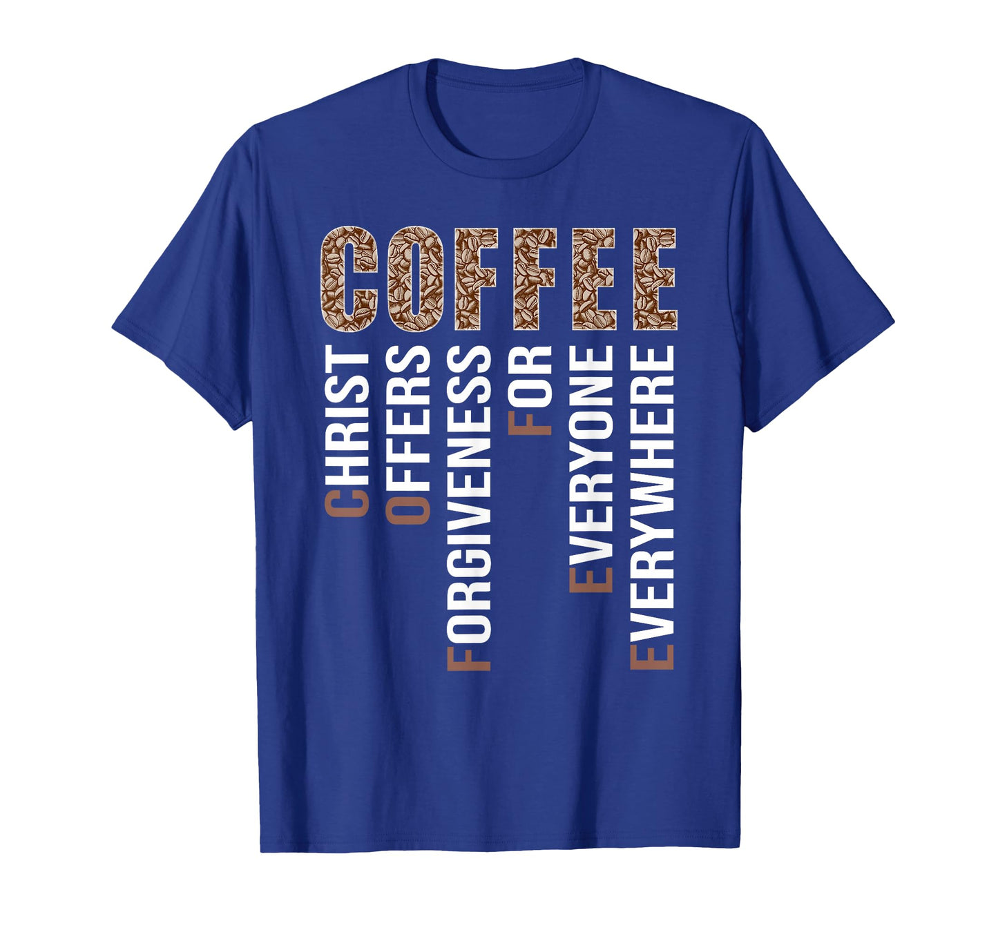 Coffee Christ Offers Orgiveness For Everyone Evererywhere T-Shirt