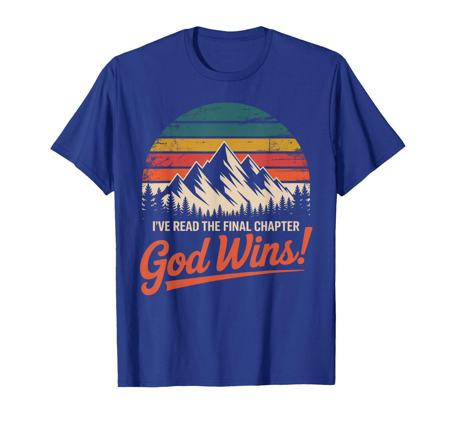 I've Read The Final Chapter God Wins Christian Faith T-Shirt