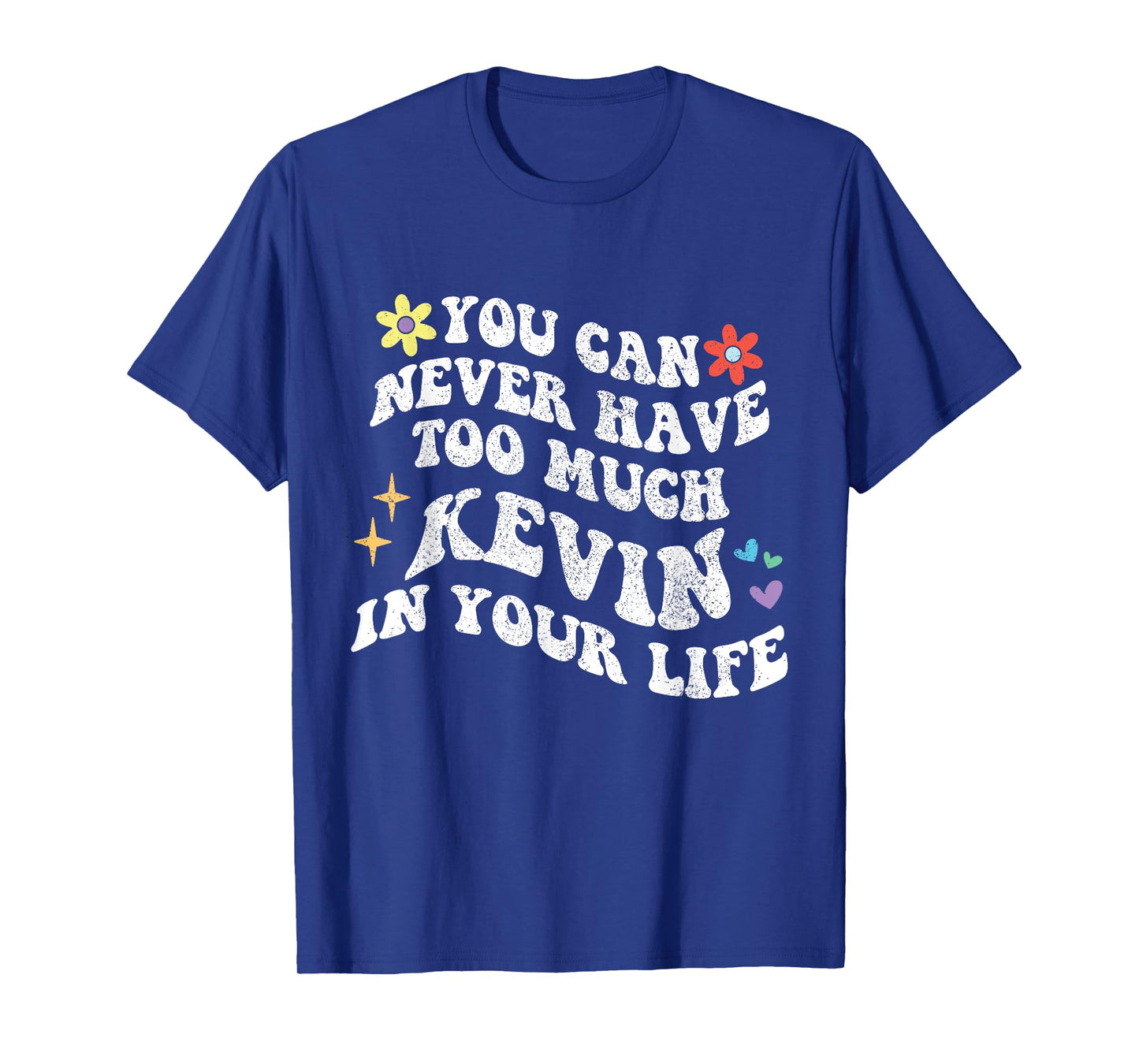 Retro Groovy You Can Never Have Too Much KEVIN In Your Life T-Shirt