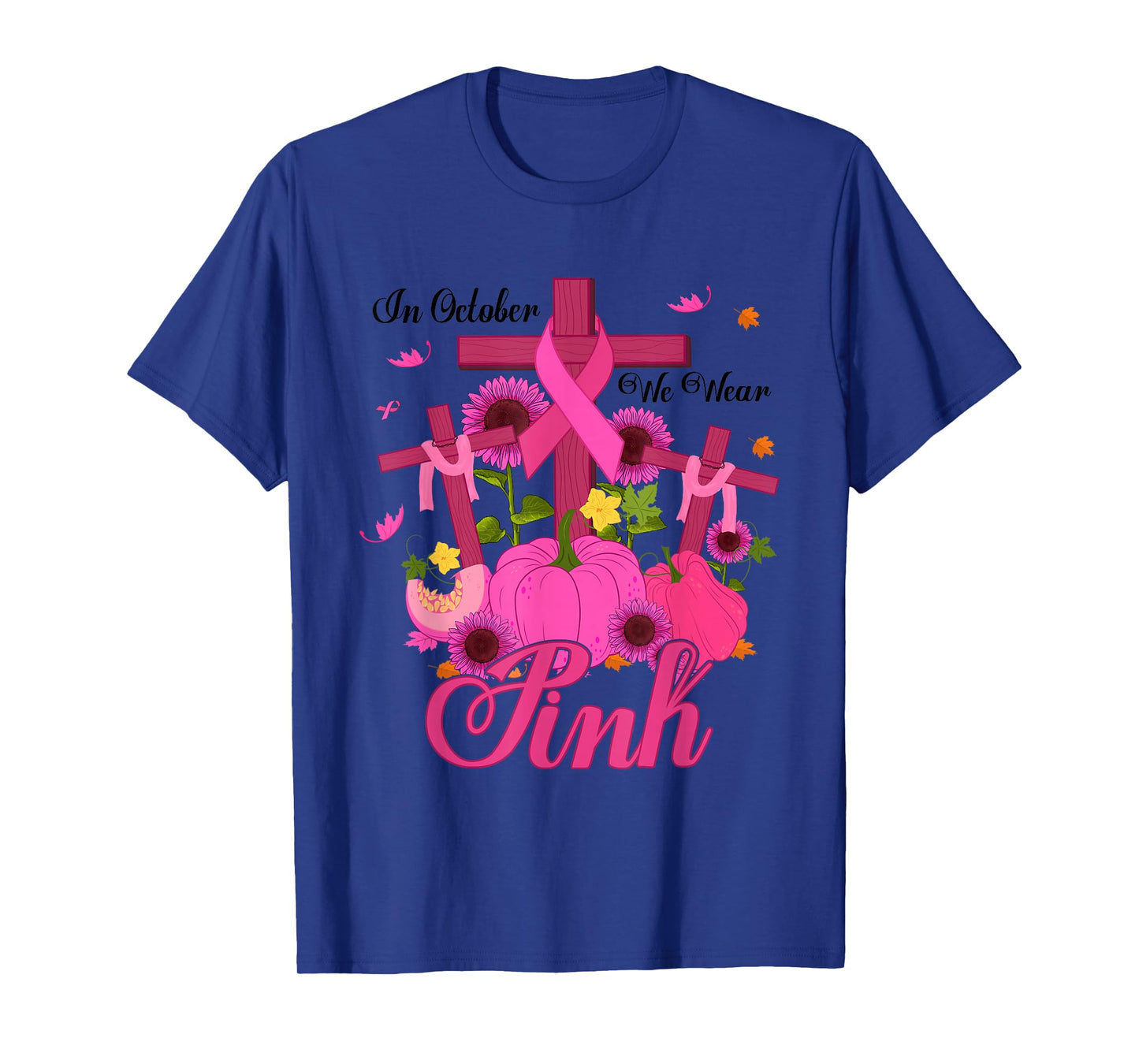 in October We Wear Pink Christian Cross Breast Cancer T-Shirt