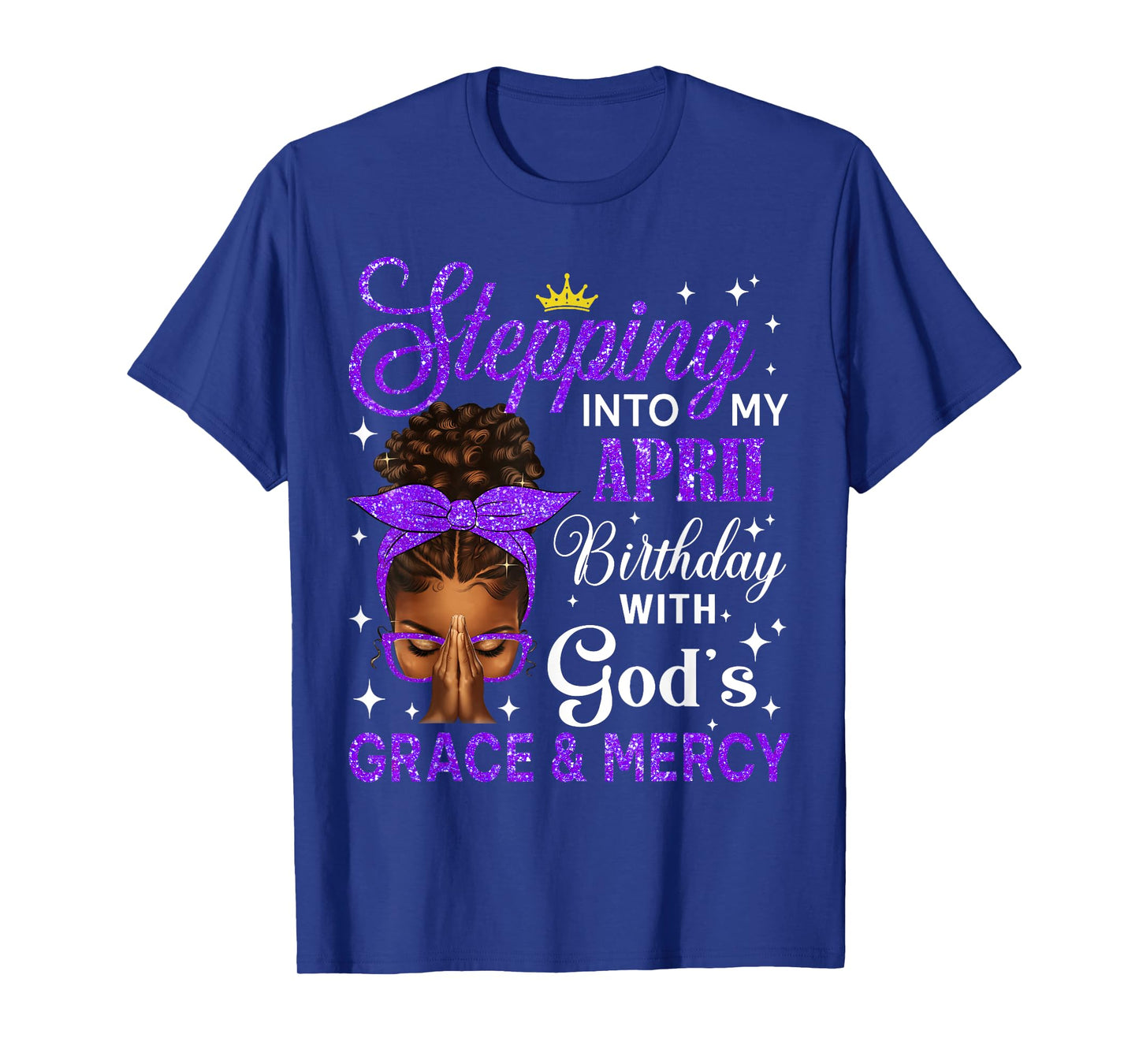 Stepping Into My April Birthday Afro Black Women Christian T-Shirt