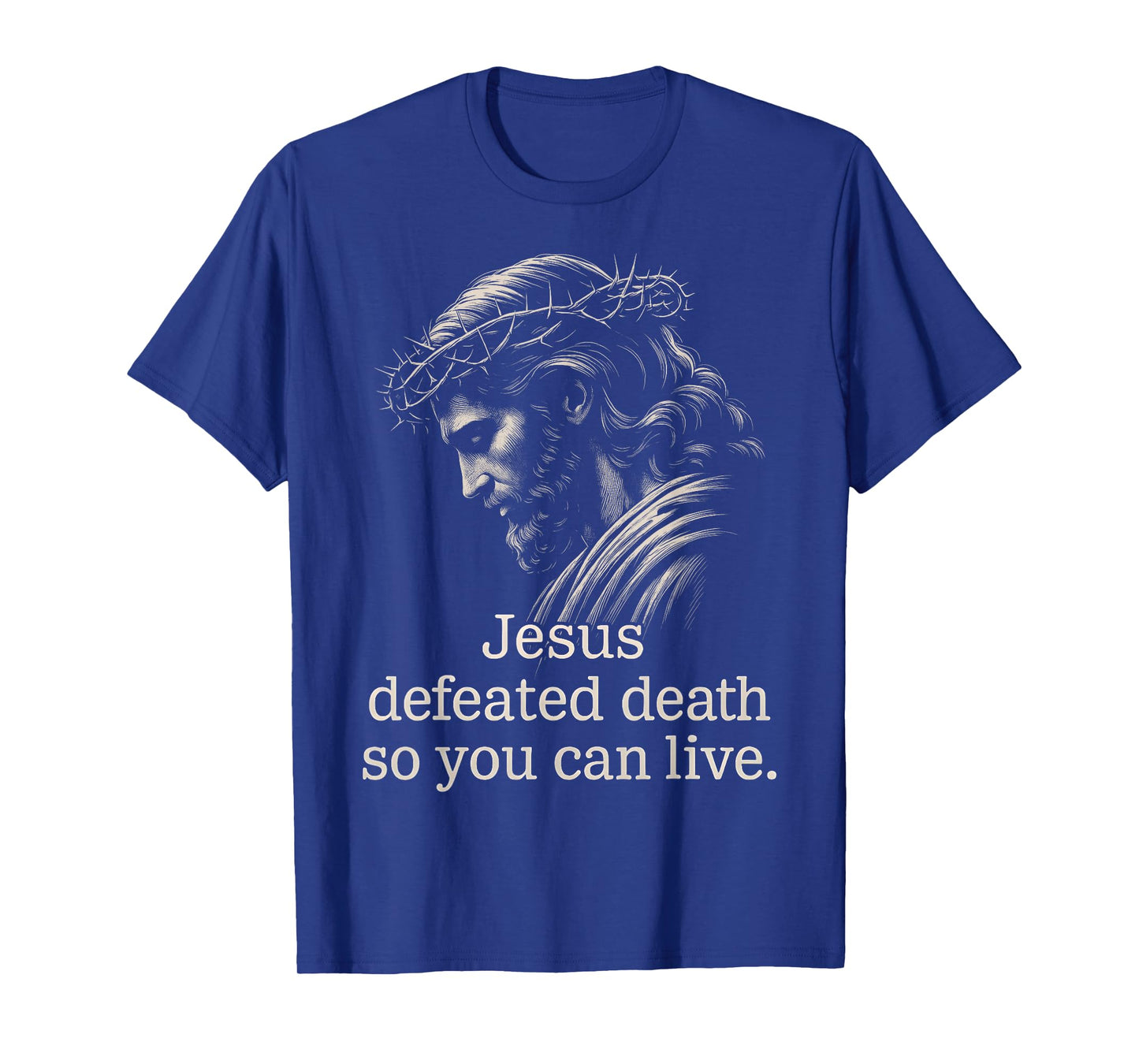 Jesus Defeated Death So You Can Live Christian Faith America T-Shirt