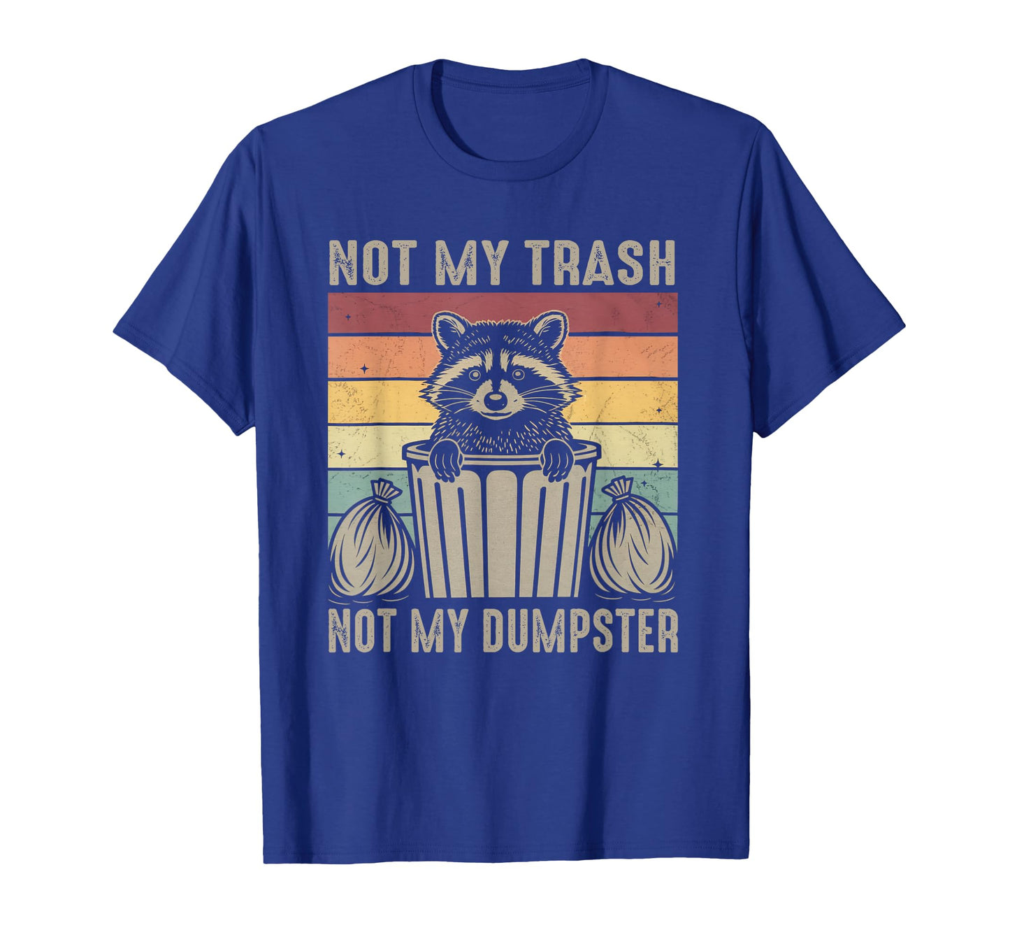 Not My Trash Not My Dumpster Vintage Raccoon Trash Panda T-Shirt