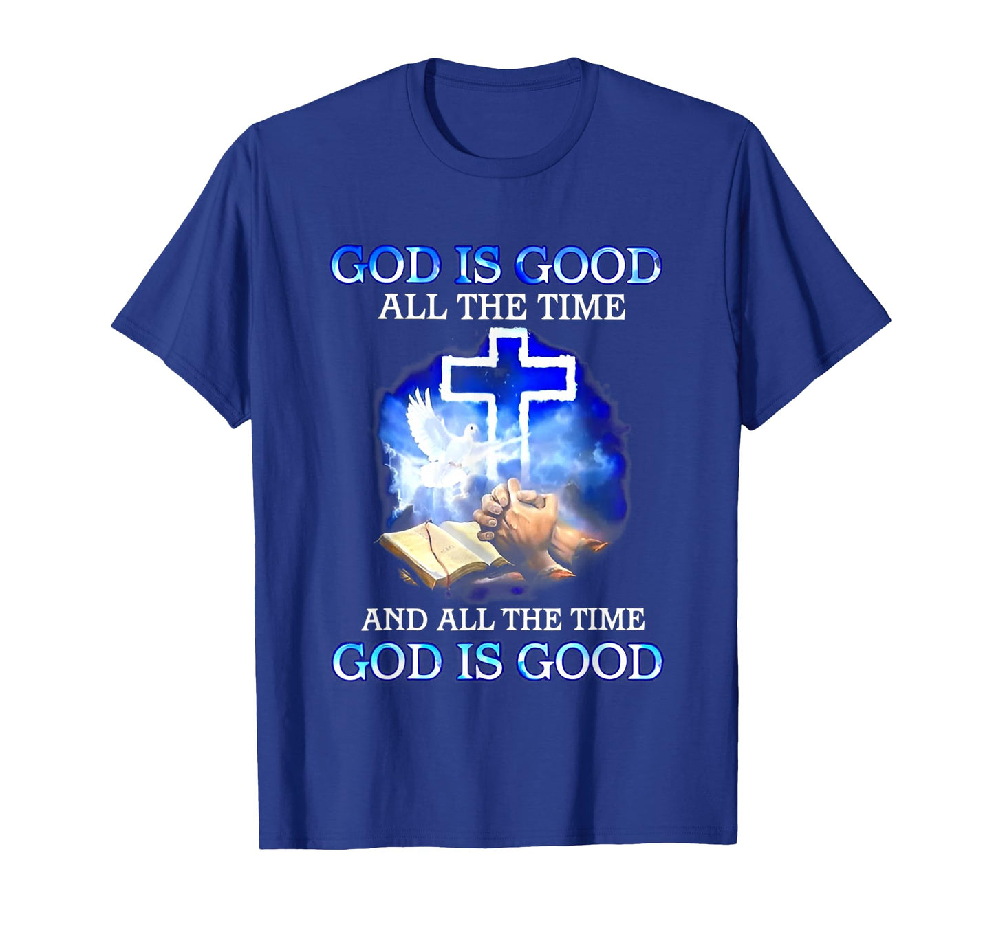 God is Good All The Time Funny Christian T-Shirt