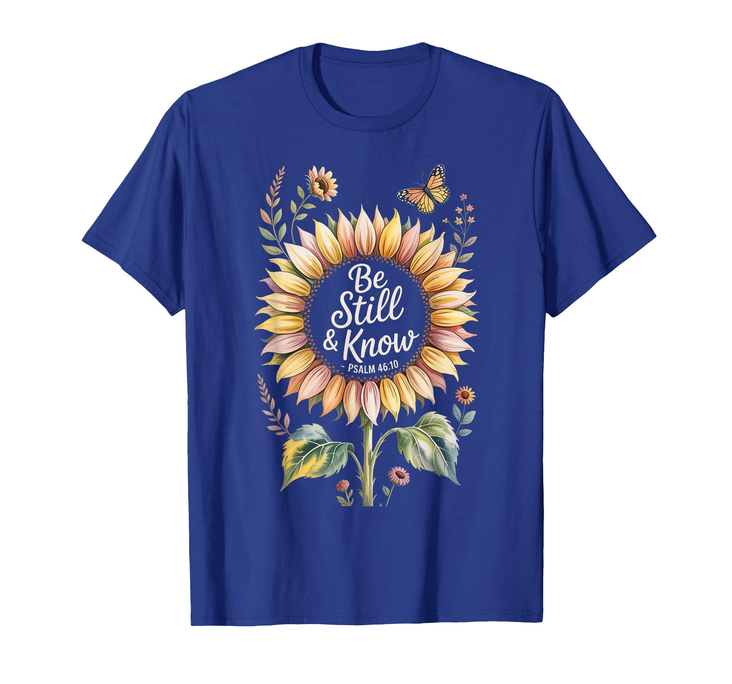 Be Still and Know Psalm 46:10 T-Shirt