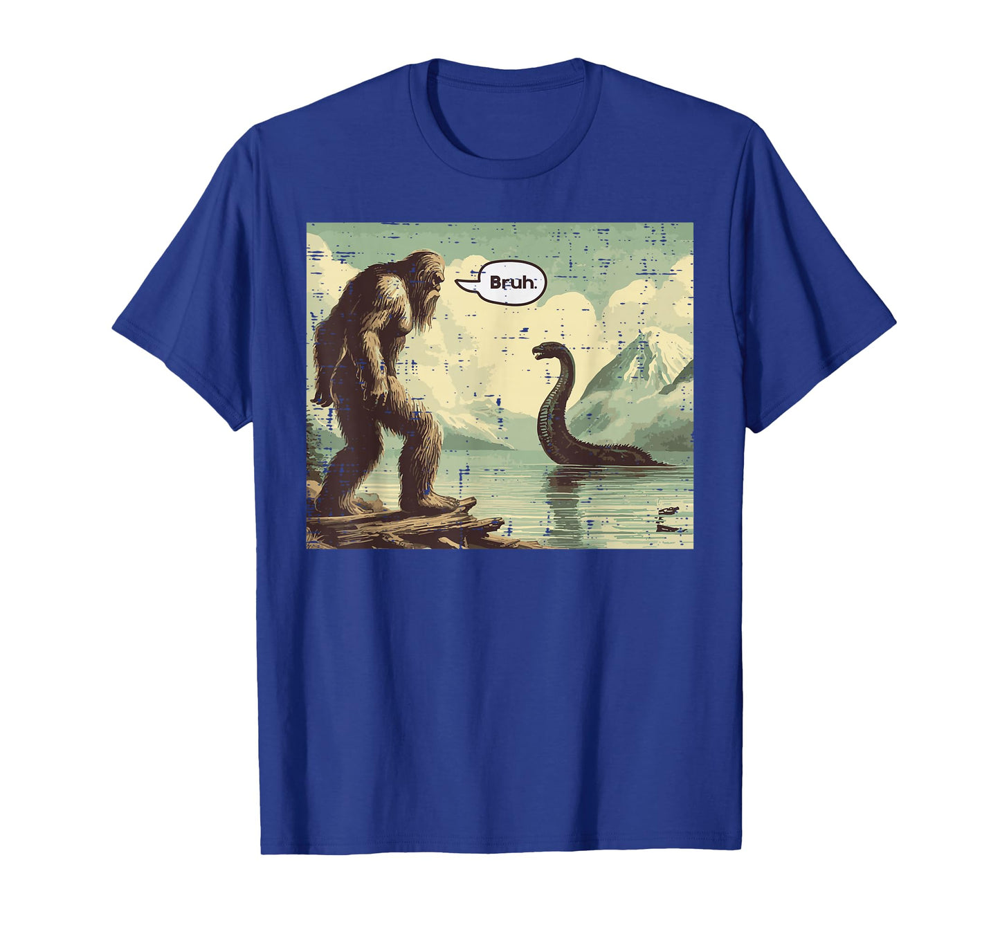 Bigfoot Loch Ness Bruh Funny Saying Sasquatch Men Women Kids T-Shirt