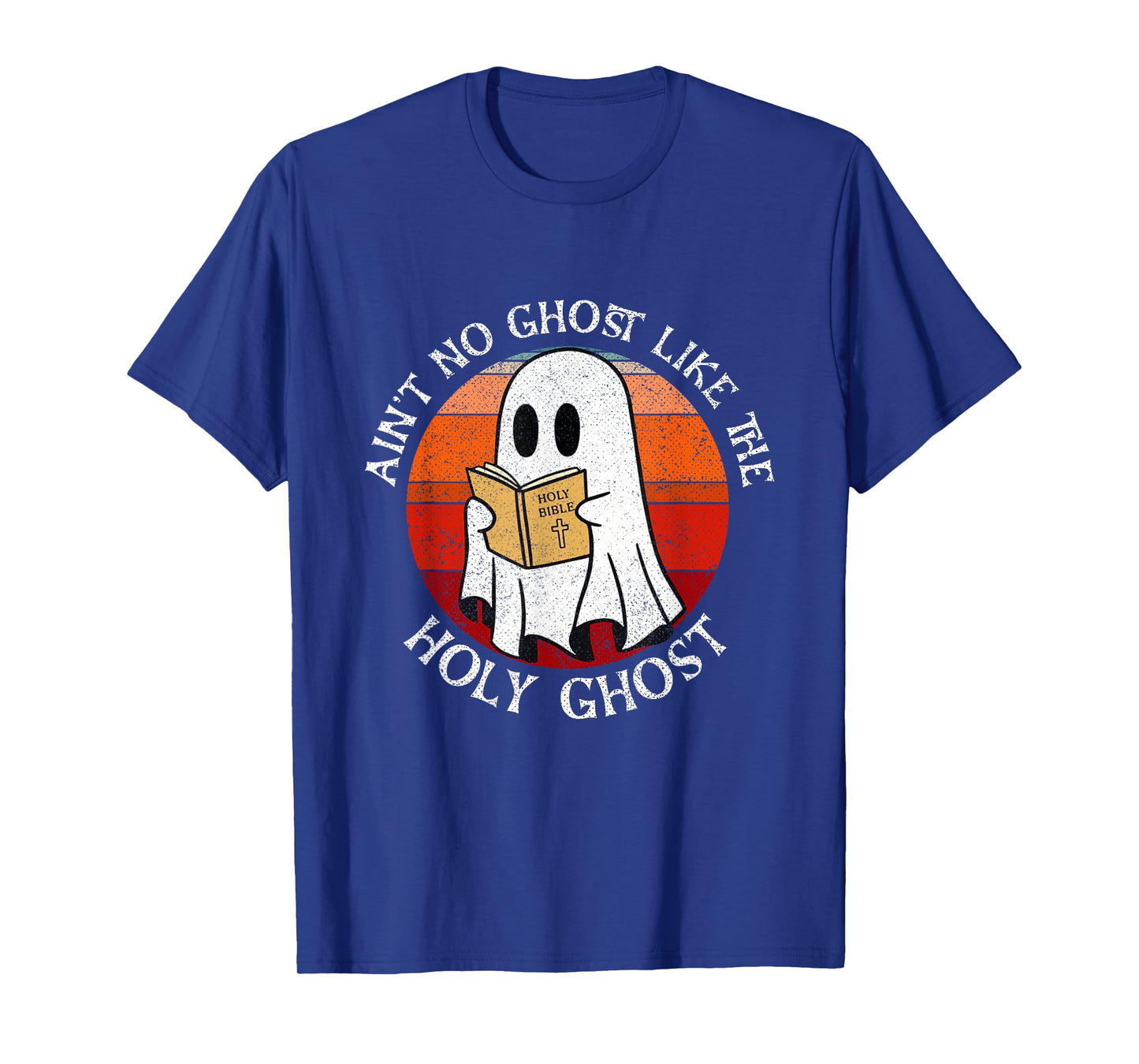 Ain't No Ghost Like The Holy Ghost Cute Ghost Catolic Christ T-Shirt