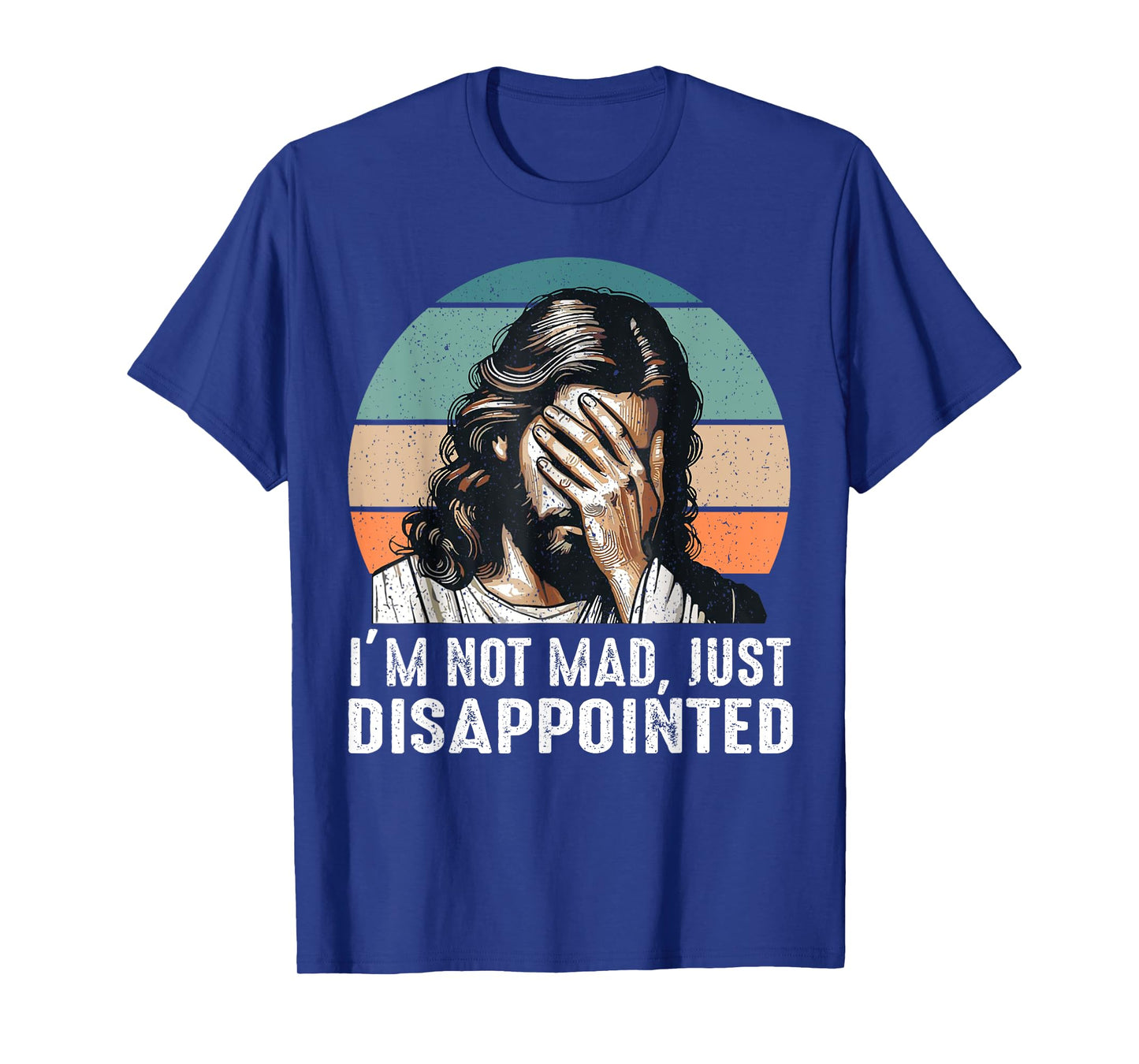 Vintage Iβm Not Mad Just Disappointed Funny Jesus T-Shirt
