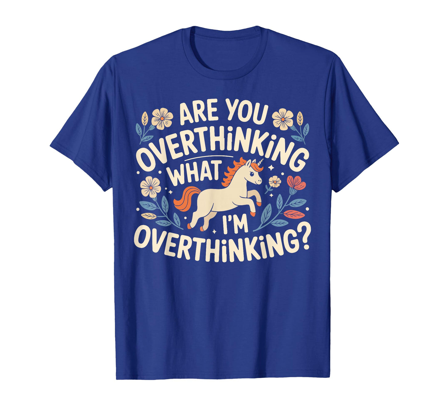 Horse are You Overthinking What Iβm Overthinking Funny T-Shirt