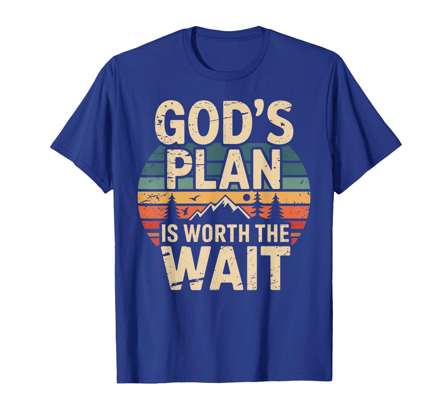 God's Plan is Worth The Wait T-Shirt