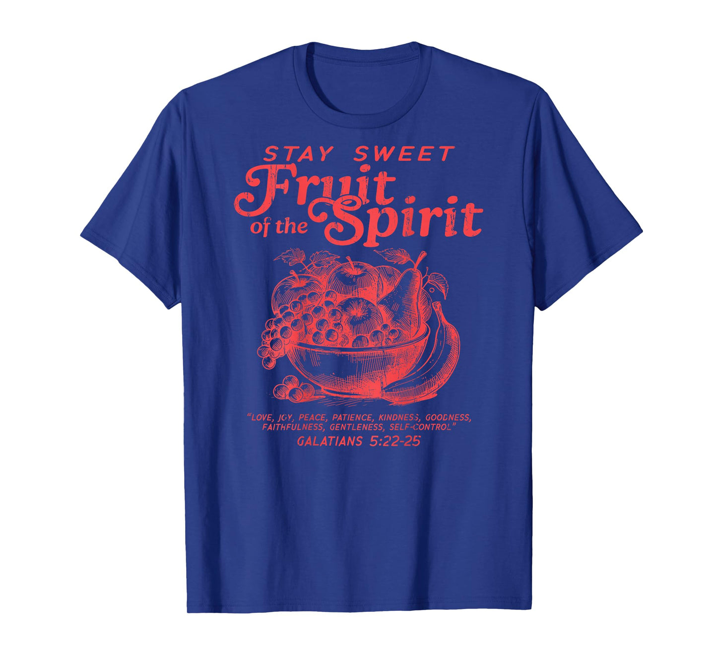 Stay Sweet Fruit Of The Spirit, Christian - On Back T-Shirt