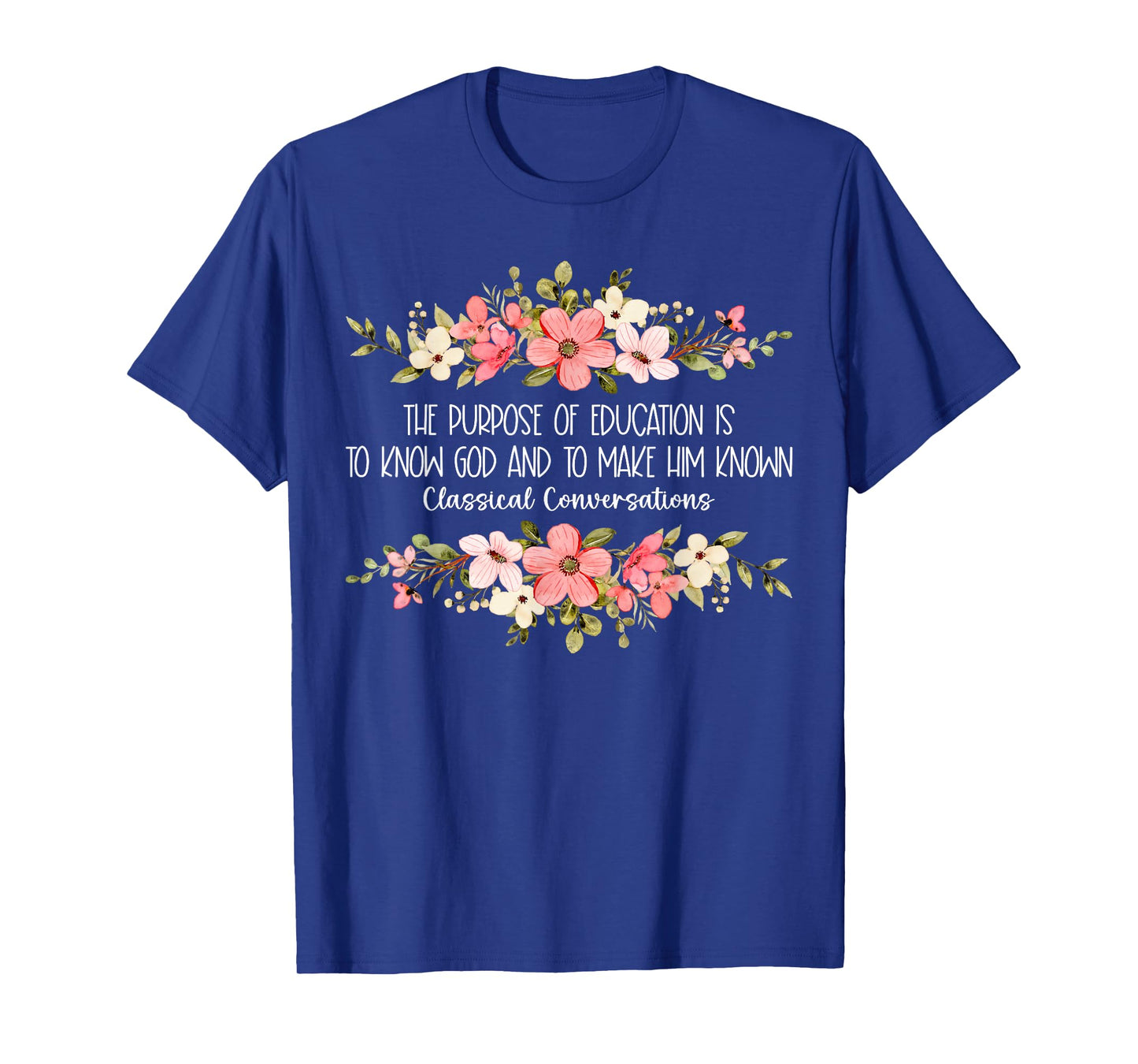 Classical Conversation Homeschool Mom Christian Flowers T-Shirt