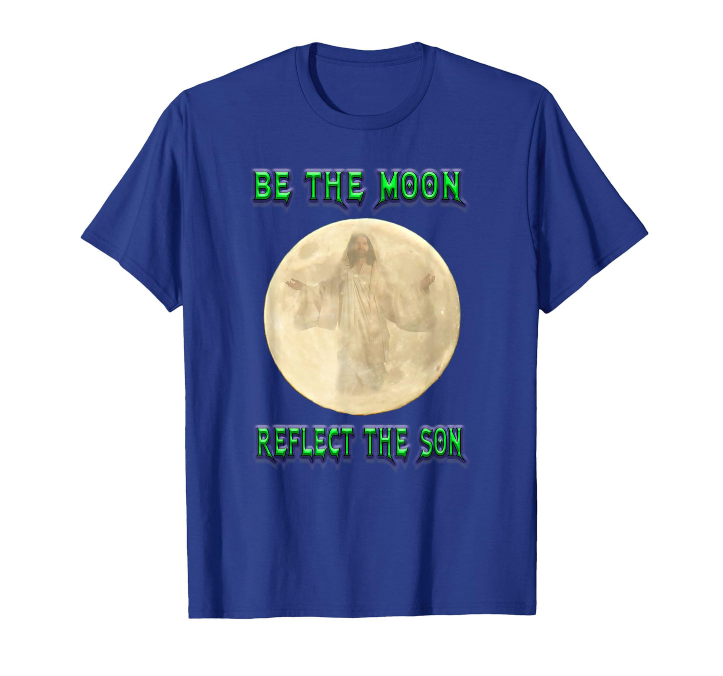 Be the Moon reflect the Son T-Shirt
