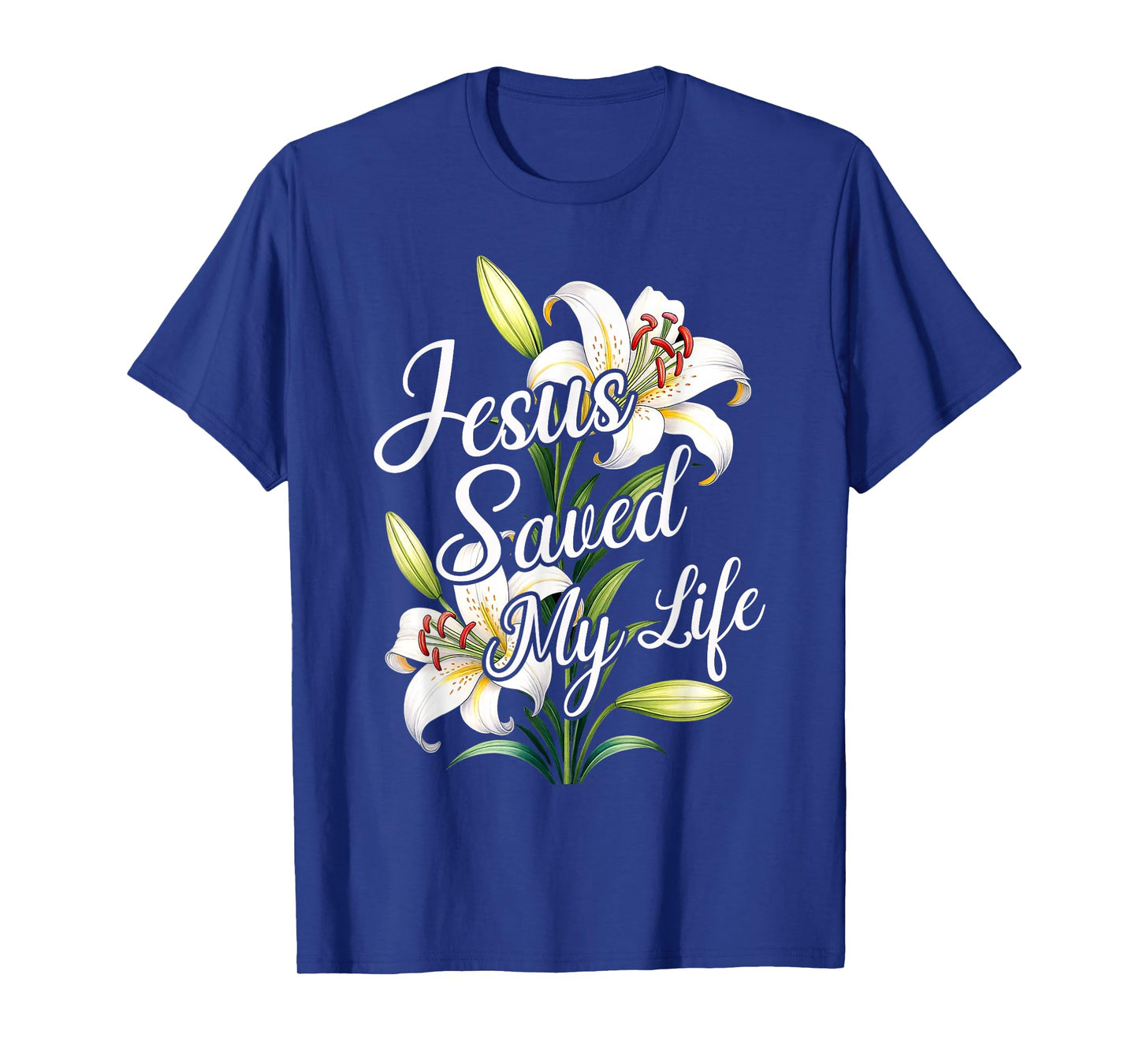 Jesus Saved My Life Flower Christian Cross God Faith Bible T-Shirt