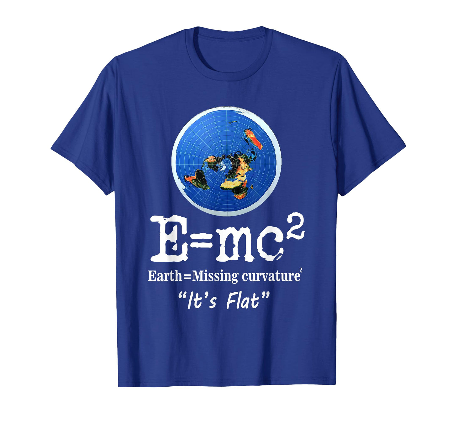 Flat Earth It's Flat Funny Flat Earth Curvature Meme T-Shirt