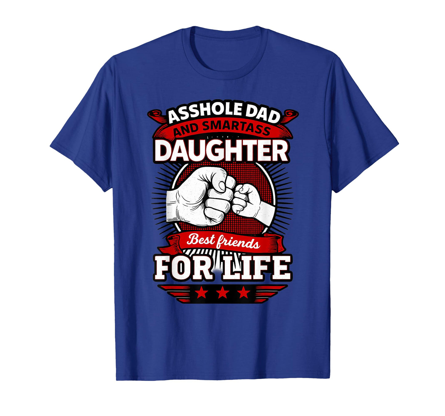 Funny Dad and Daughter Best Friend for Life Gift T-Shirt