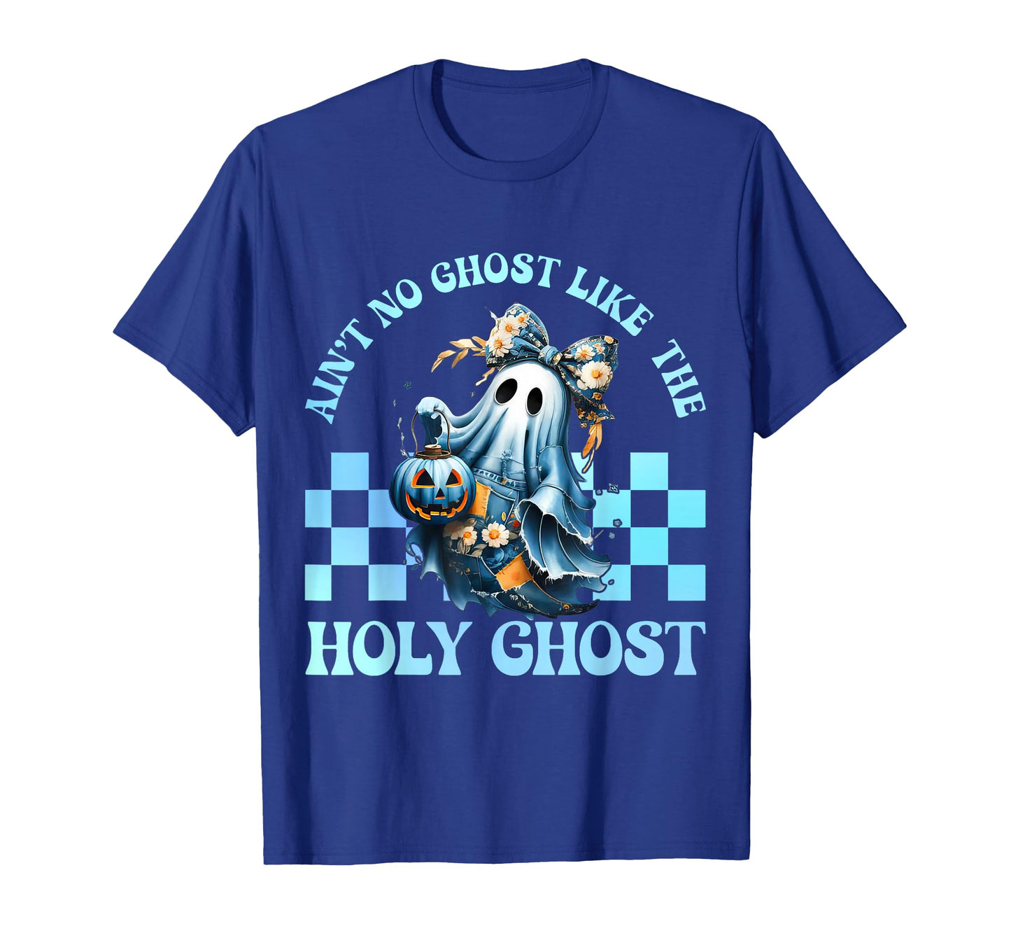 Aint No Ghost Like The Holy Ghost Funny Christian Halloween T-Shirt