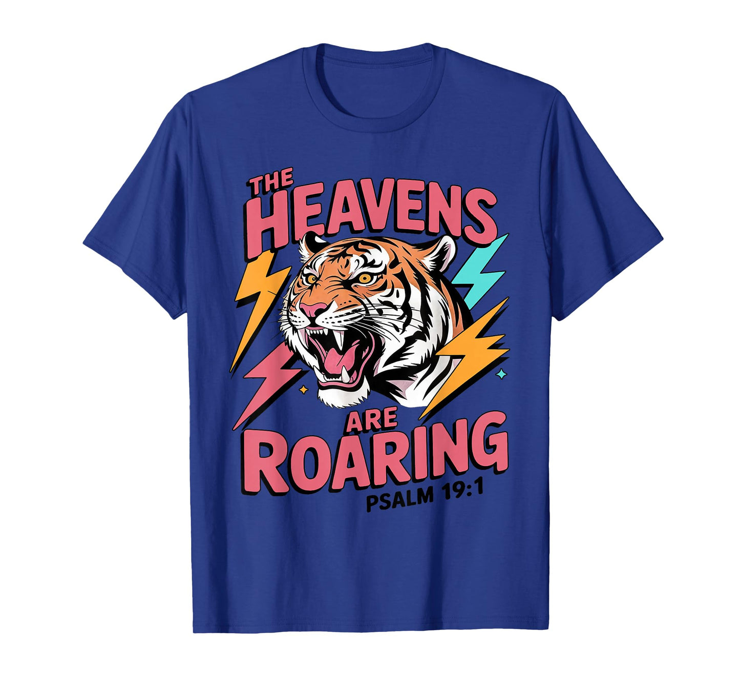 The Heavens are Roaring Psalm 19:1 Tiger Christian Faith T-Shirt