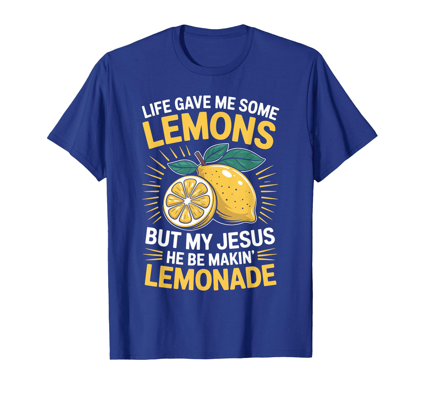 Life Gave Me Some Lemons But My Jesus T-Shirt