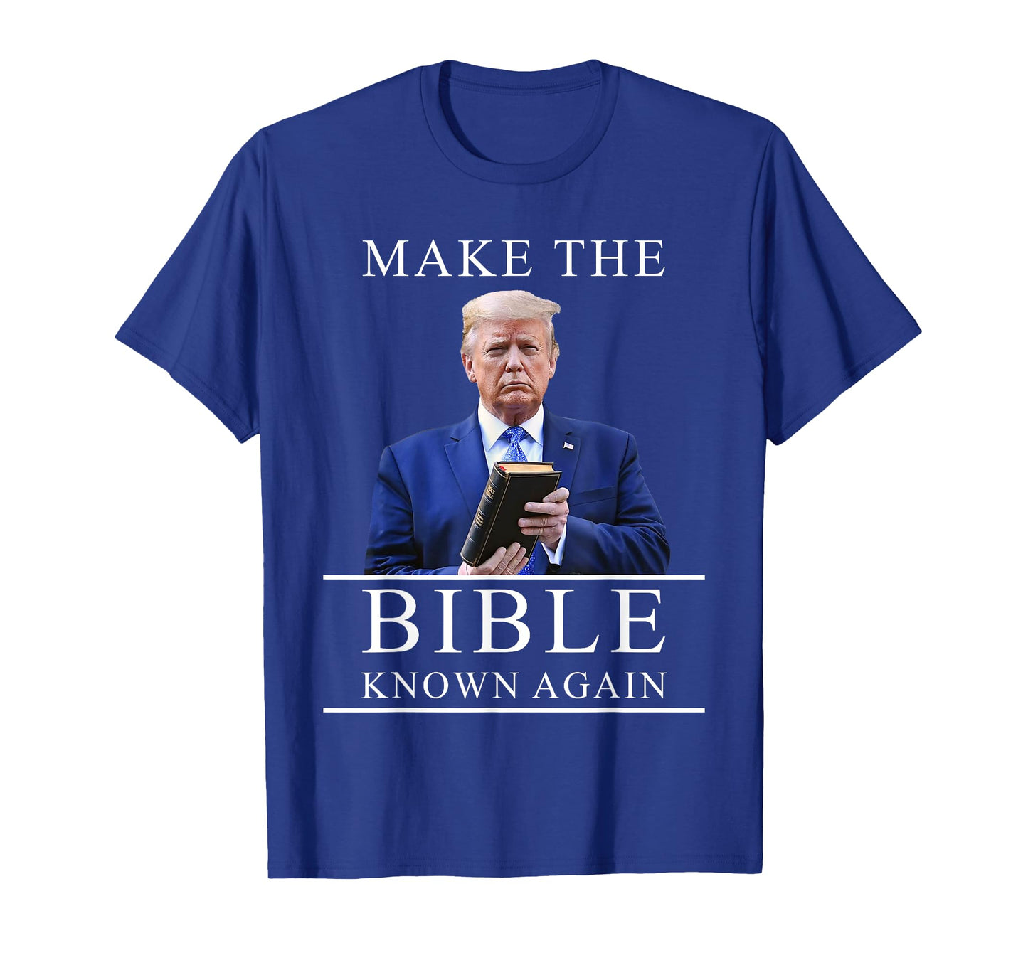 Make The Bible Known Again β President Trump Christian T-Shirt
